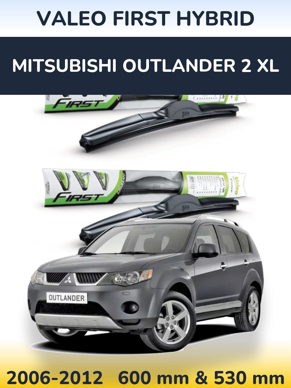 Komplet przednich wycieraczek Valeo First Hybrid 600 & 530 mm do Mitsubishi Outlander 2 XL 2006-2012