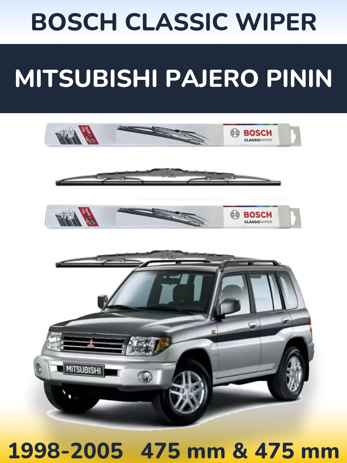 Front wiper blade set BOSCH Classic Wiper 475 & 475 mm for Mitsubishi Pajero Pinin 1998-2005