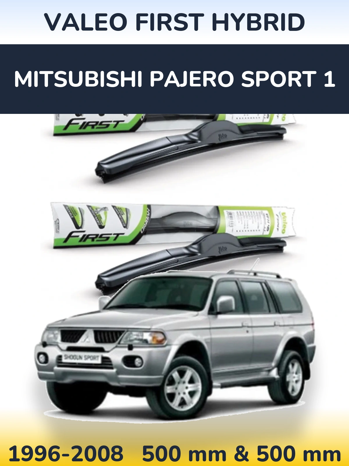 Front wiper blade set Valeo First Hybrid 500 & 500 мм for Mitsubishi Pajero Sport 1 1996-2008