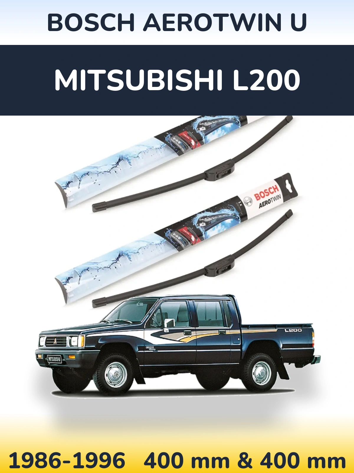 Front wiper blade set BOSCH AeroTwin U 400 & 400 мм for Mitsubishi L200 1986-1996