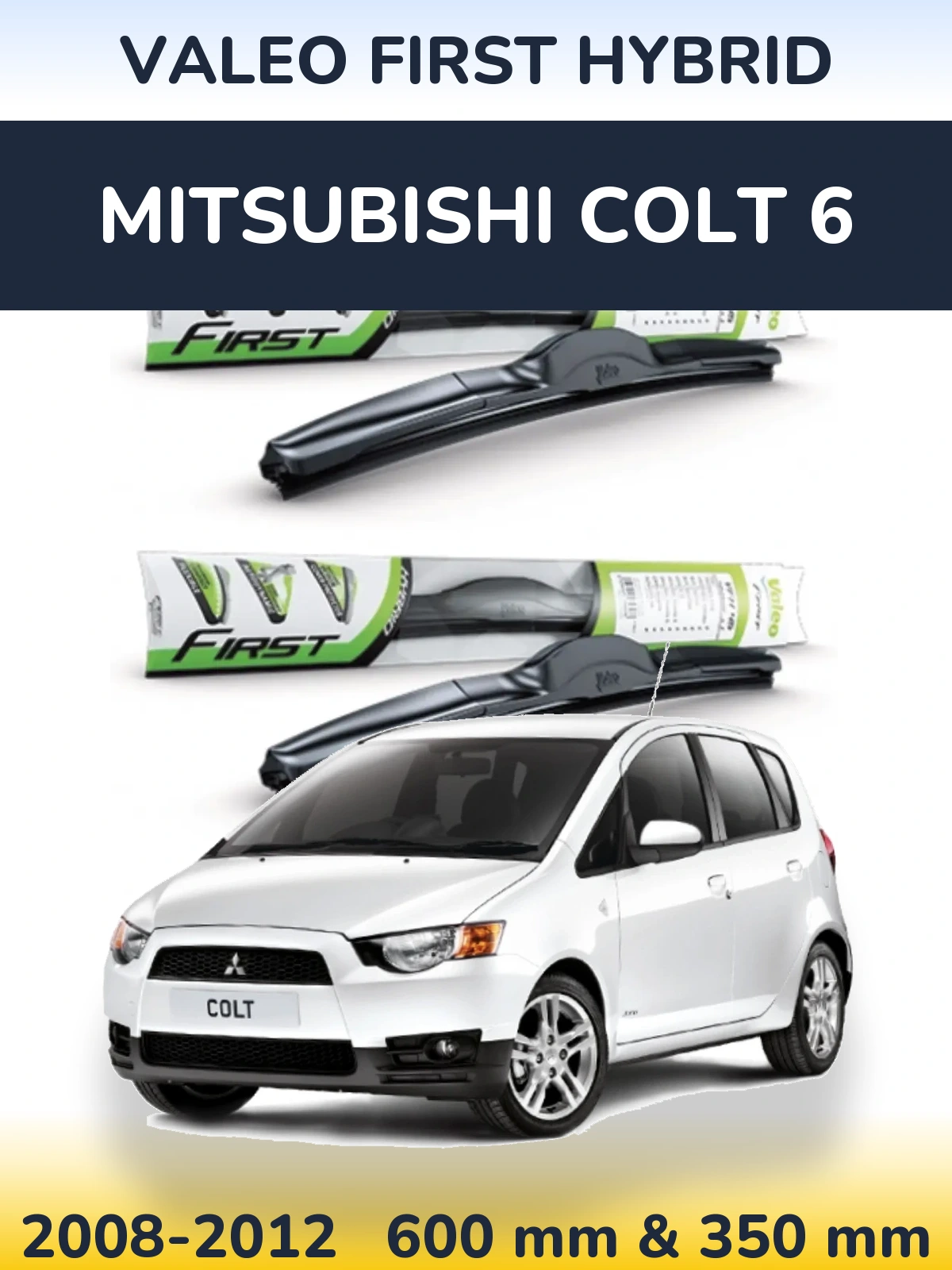 Комплект передніх щіток Valeo First Hybrid 600 & 350 мм для Mitsubishi Colt 6 2008-2012