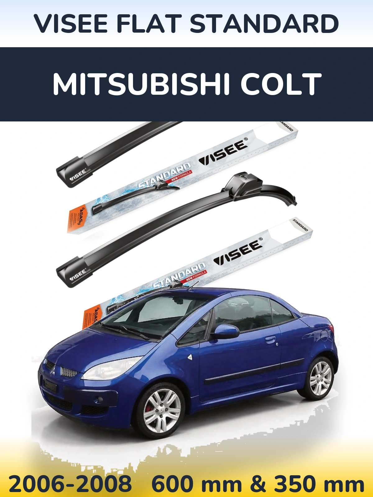 Komplet przednich wycieraczek VISEE FLAT STANDARD 600 & 350 mm do Mitsubishi Colt 2006-2008
