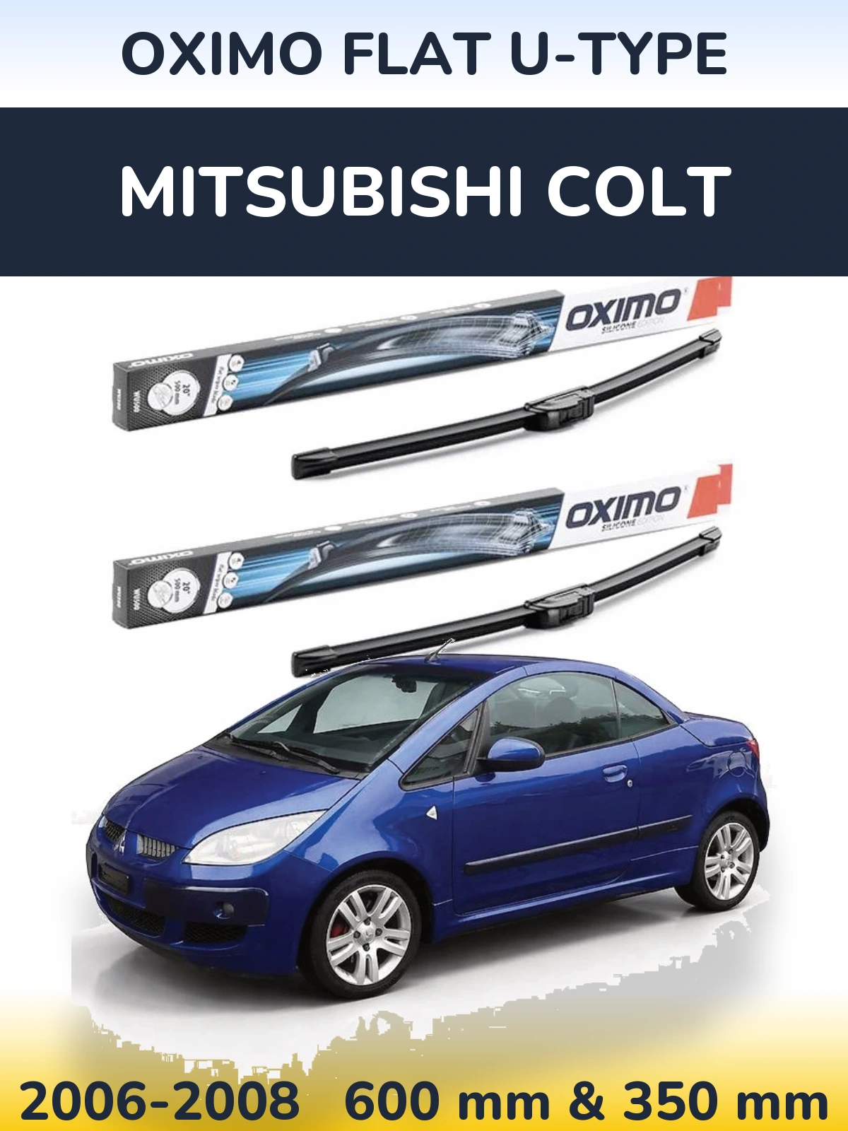 Komplet przednich wycieraczek Oximo Flat U-type 600 & 350 mm do Mitsubishi Colt 2006-2008