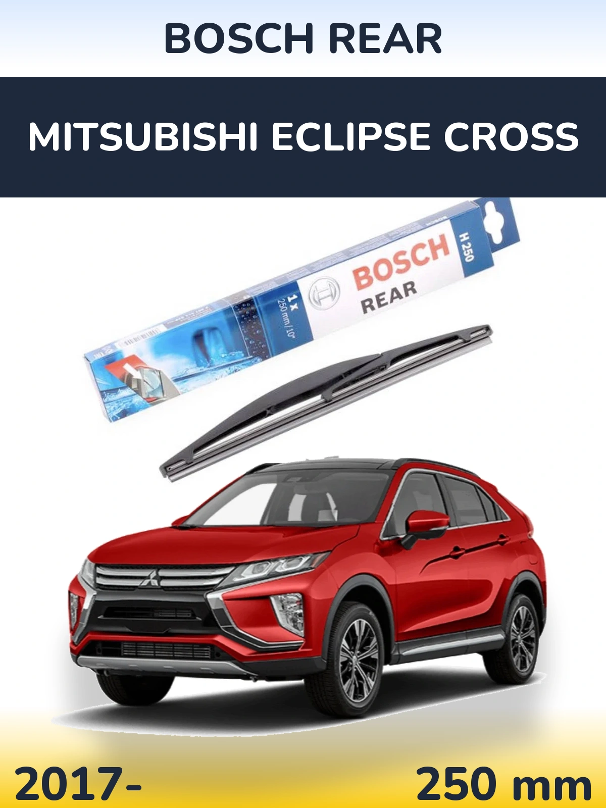 Rear wiper blade BOSCH Rear 250 mm for Mitsubishi Eclipse Cross 2017-2026