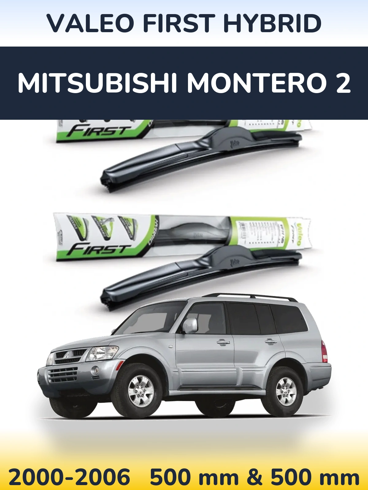 Front wiper blade set Valeo First Hybrid 500 & 500 mm for Mitsubishi Montero 2 2000-2006