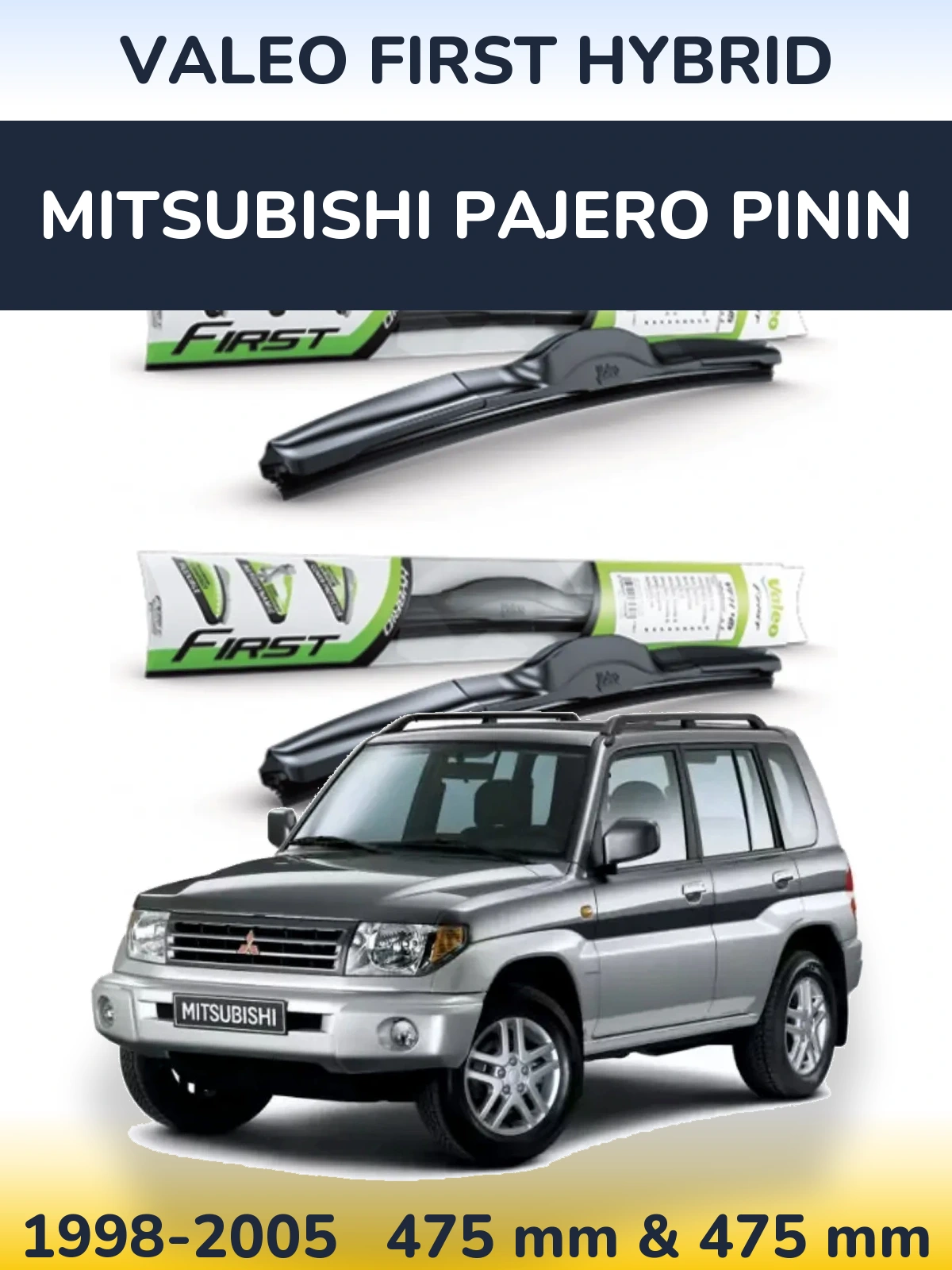 Front wiper blade set Valeo First Hybrid 475 & 475 мм for Mitsubishi Pajero Pinin 1998-2005
