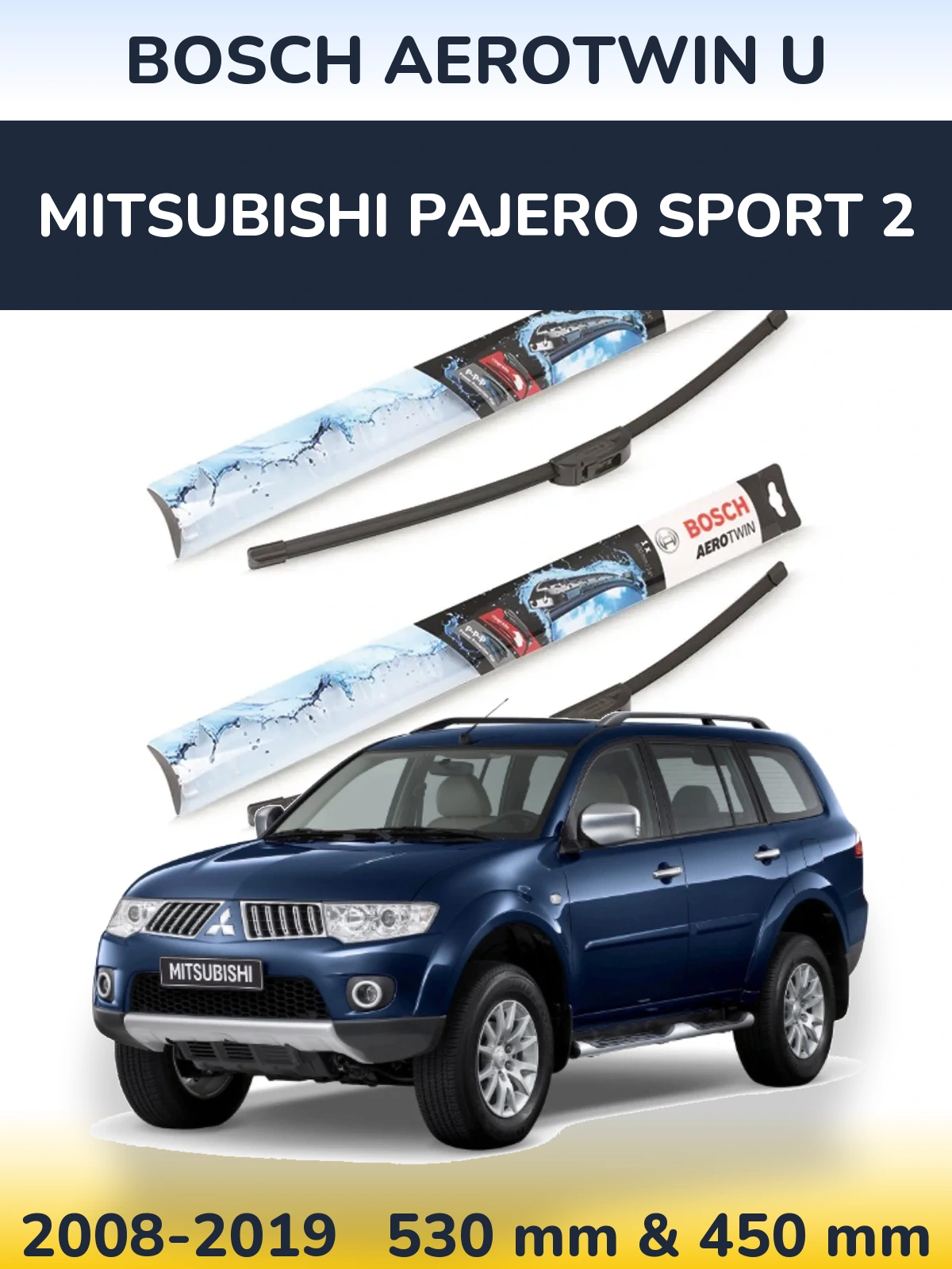 Front wiper blade set BOSCH AeroTwin U 530 & 450 mm for Mitsubishi Pajero Sport 2 2008-2019