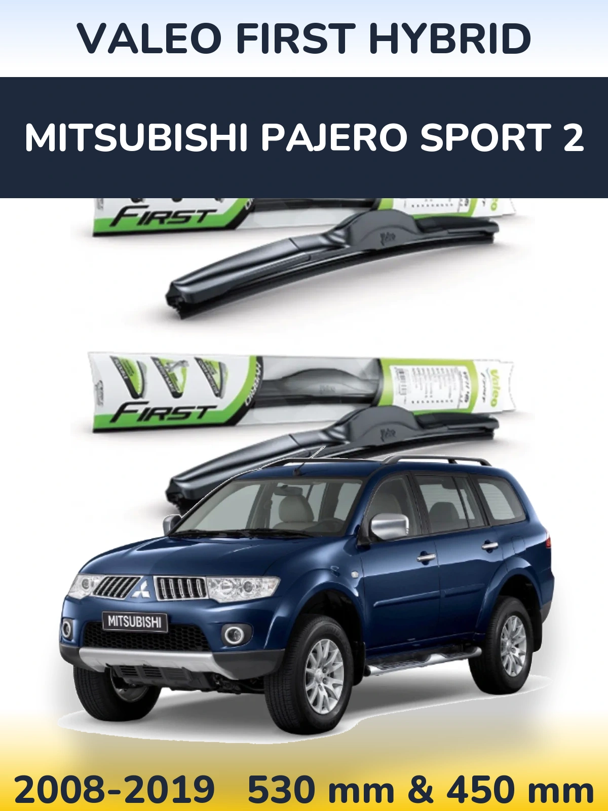 Komplet przednich wycieraczek Valeo First Hybrid 530 & 450 mm do Mitsubishi Pajero Sport 2 2008-2019