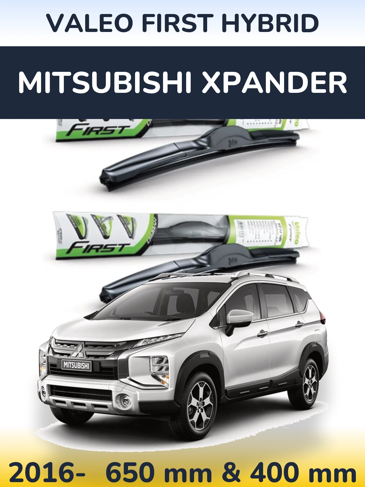Комплект передніх щіток Valeo First Hybrid 650 & 400 мм для Mitsubishi Xpander 2016-2026