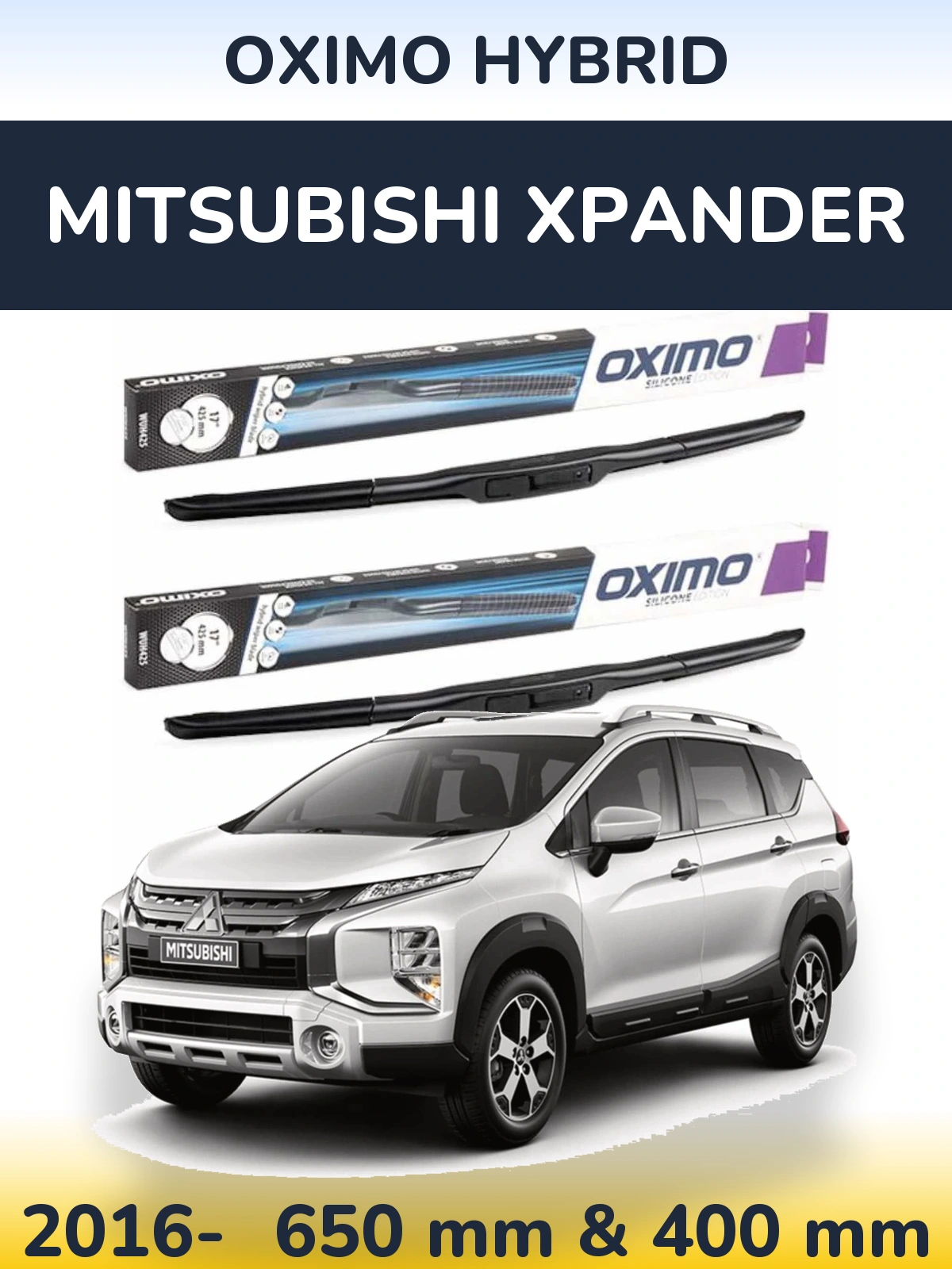 Front wiper blade set Oximo Hybrid 650 & 400 мм for Mitsubishi Xpander 2016-2026