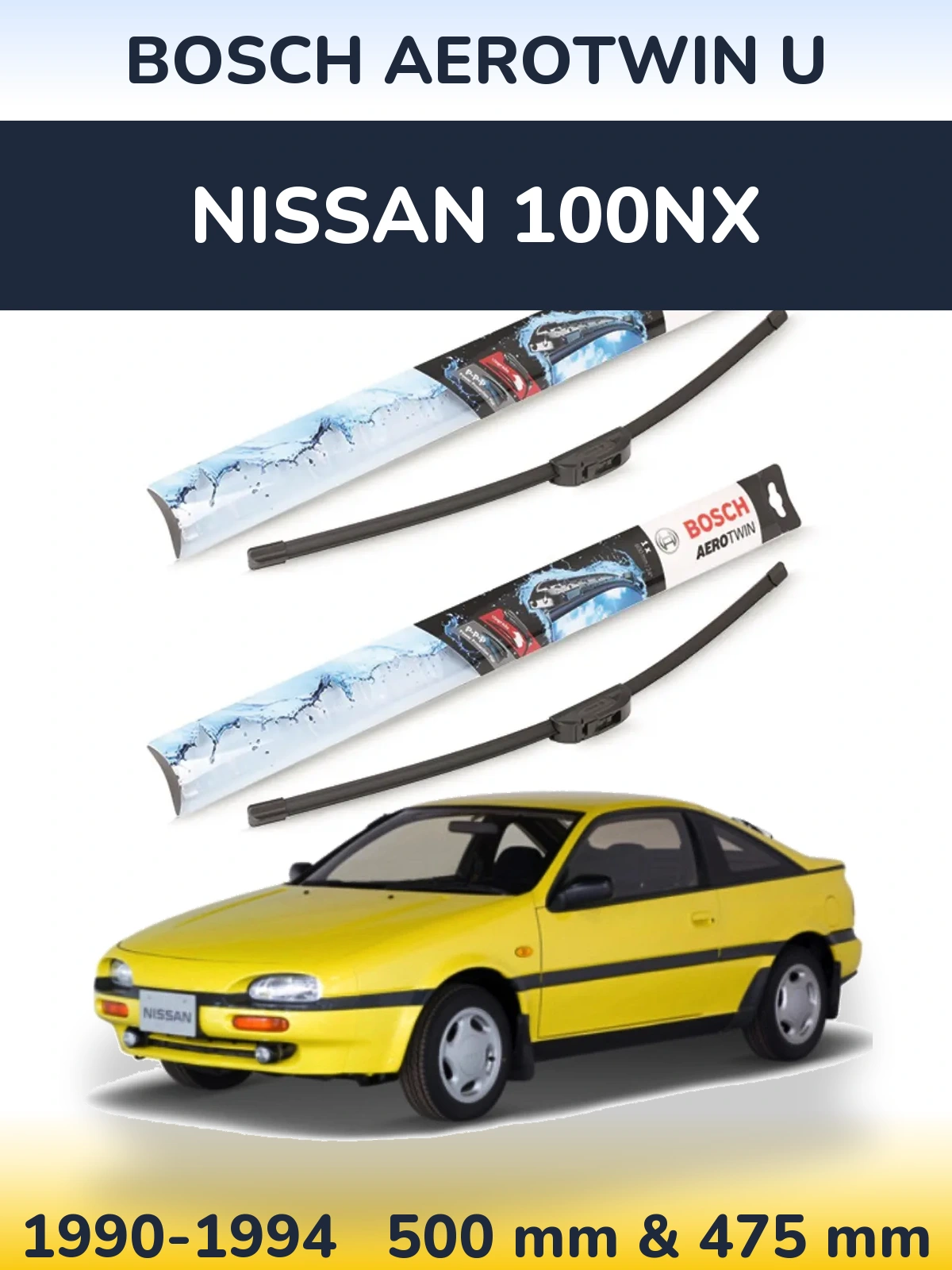 Front wiper blade set BOSCH AeroTwin U 500 & 475 mm for Nissan 100NX 1990-1994