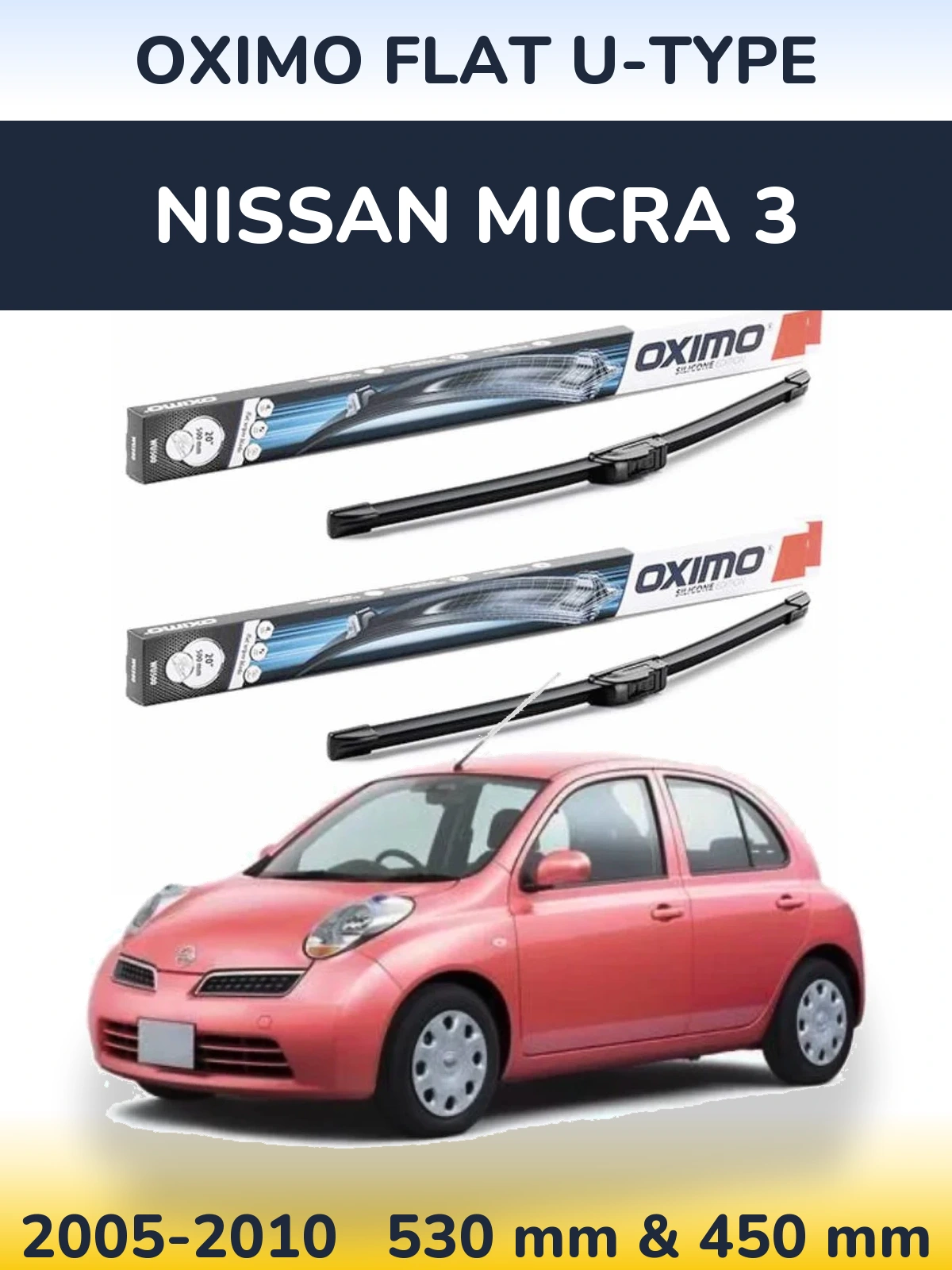 Комплект передніх щіток Oximo Flat U-type 530 & 450 мм для Nissan Micra 3 2005-2010