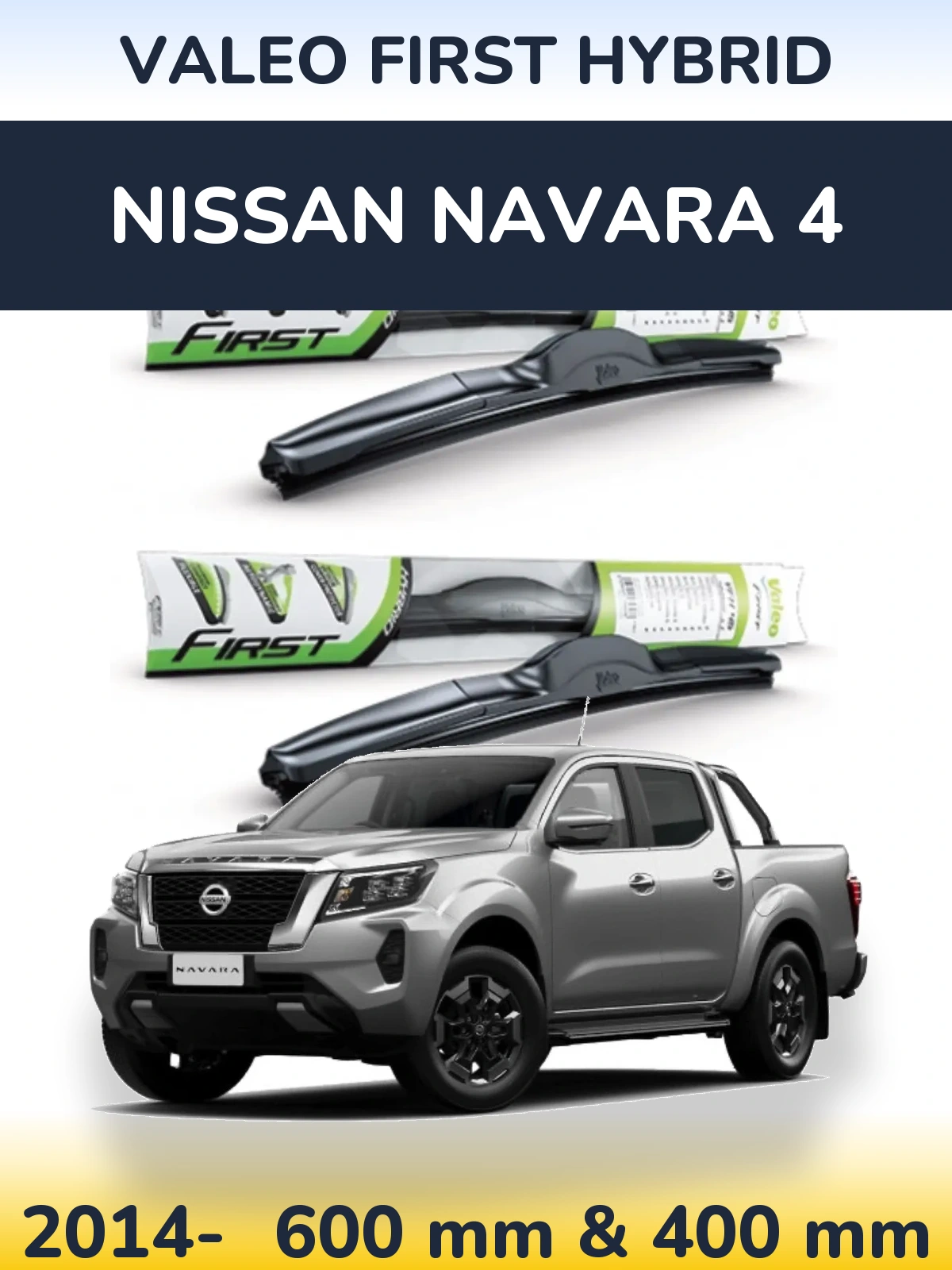 Front wiper blade set Valeo First Hybrid 600 & 400 mm for Nissan Navara 4 2014-2026