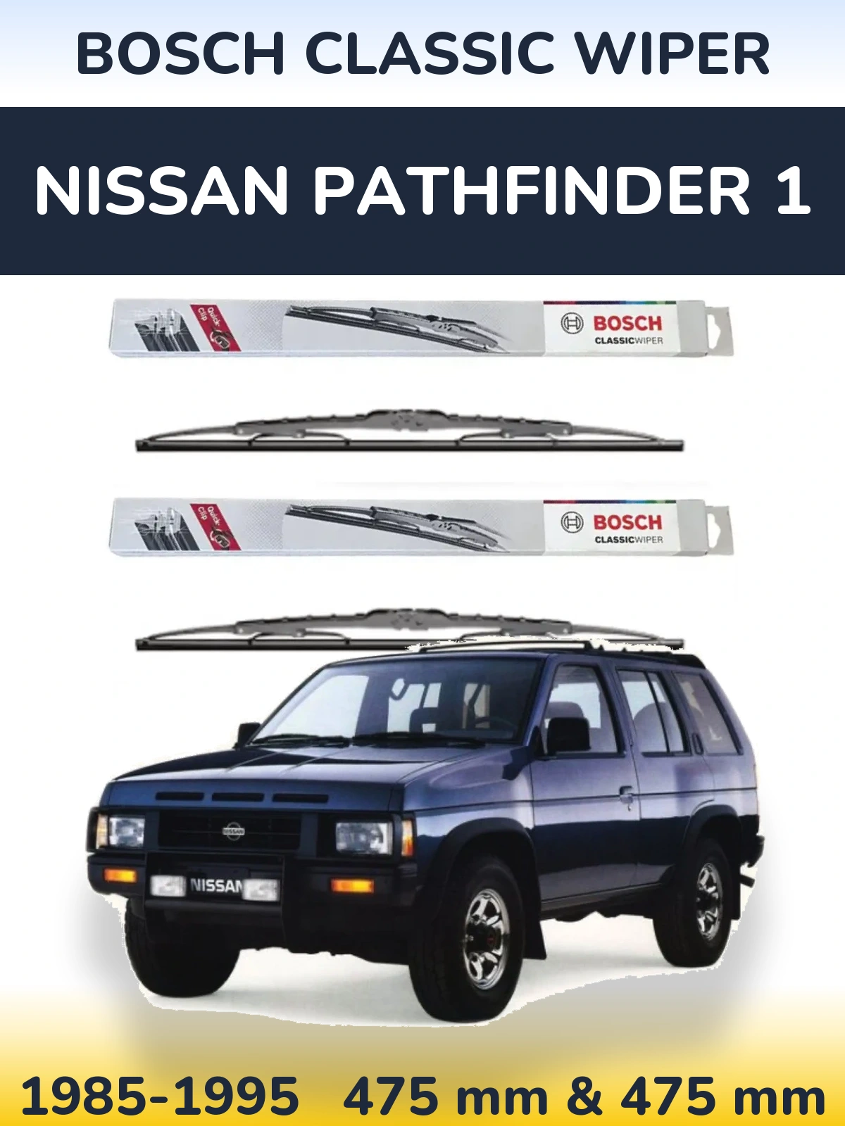 Front wiper blade set BOSCH Classic Wiper 475 & 475 мм for Nissan Pathfinder 1 1985-1995