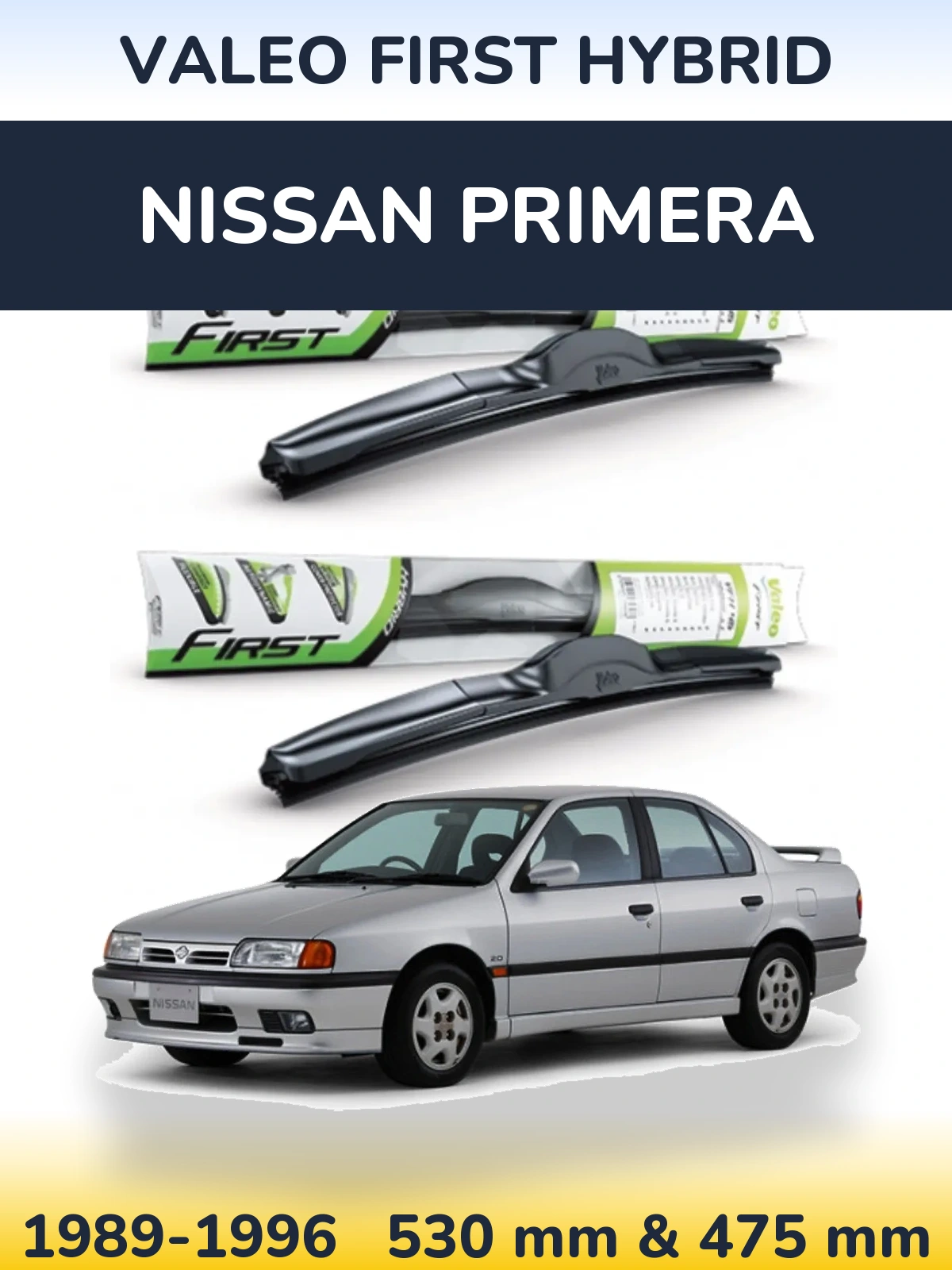 Комплект передніх щіток Valeo First Hybrid 530 & 475 мм для Nissan Primera 1989-1996