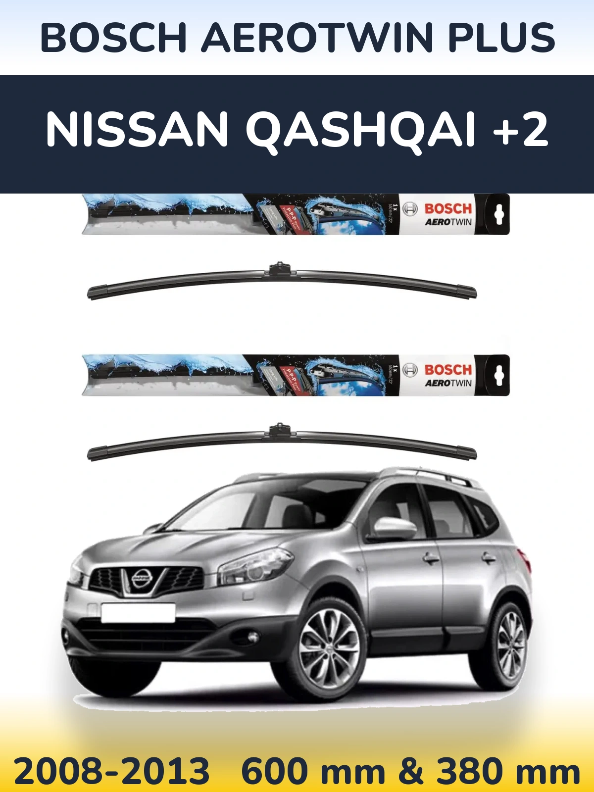 Front wiper blade set BOSCH AeroTwin Plus 600 & 380 mm for Nissan Qashqai +2 2008-2013