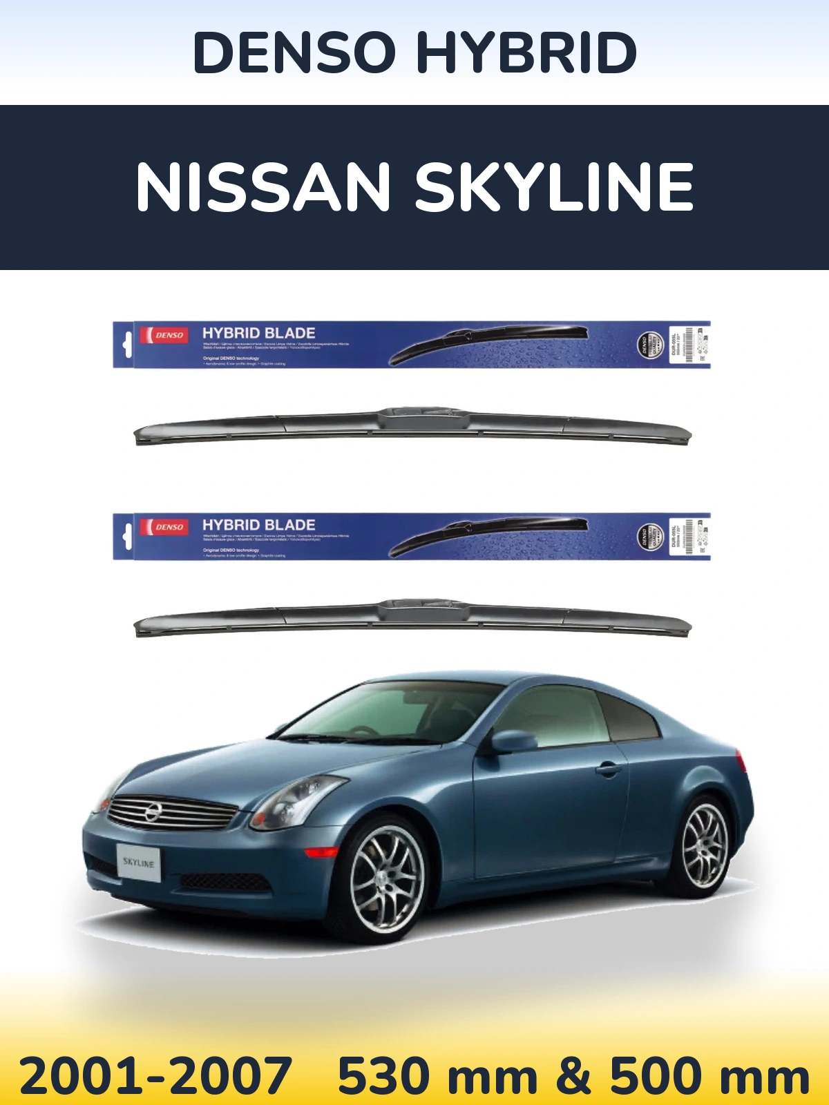Front wiper blade set Denso Hybrid 530 & 500 мм for Nissan Skyline 2001-2007