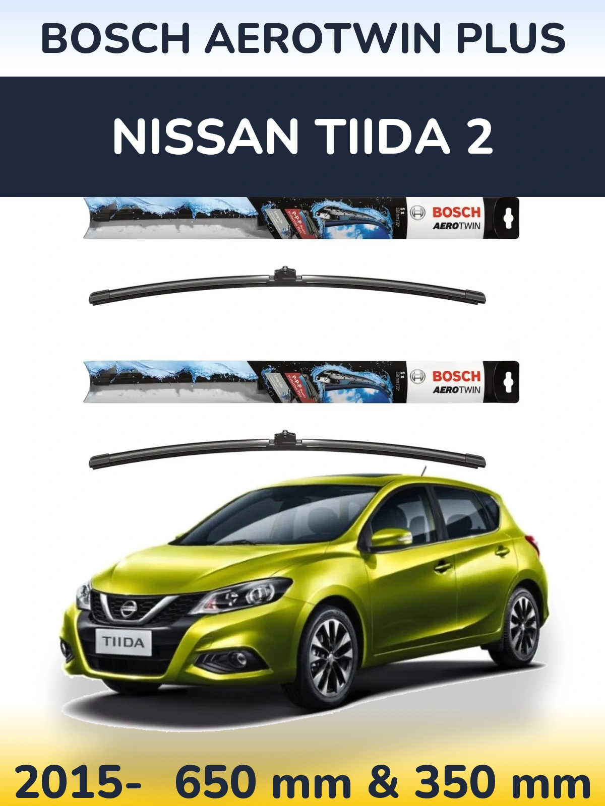 Front wiper blade set BOSCH AeroTwin Plus 650 & 350 мм for Nissan Tiida 2 2015-2026