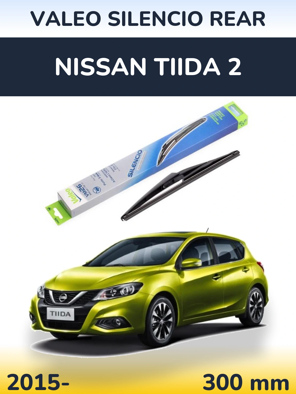 Tylna wycieraczka Valeo Silencio Rear 300 mm do Nissan Tiida 2 2015-2026