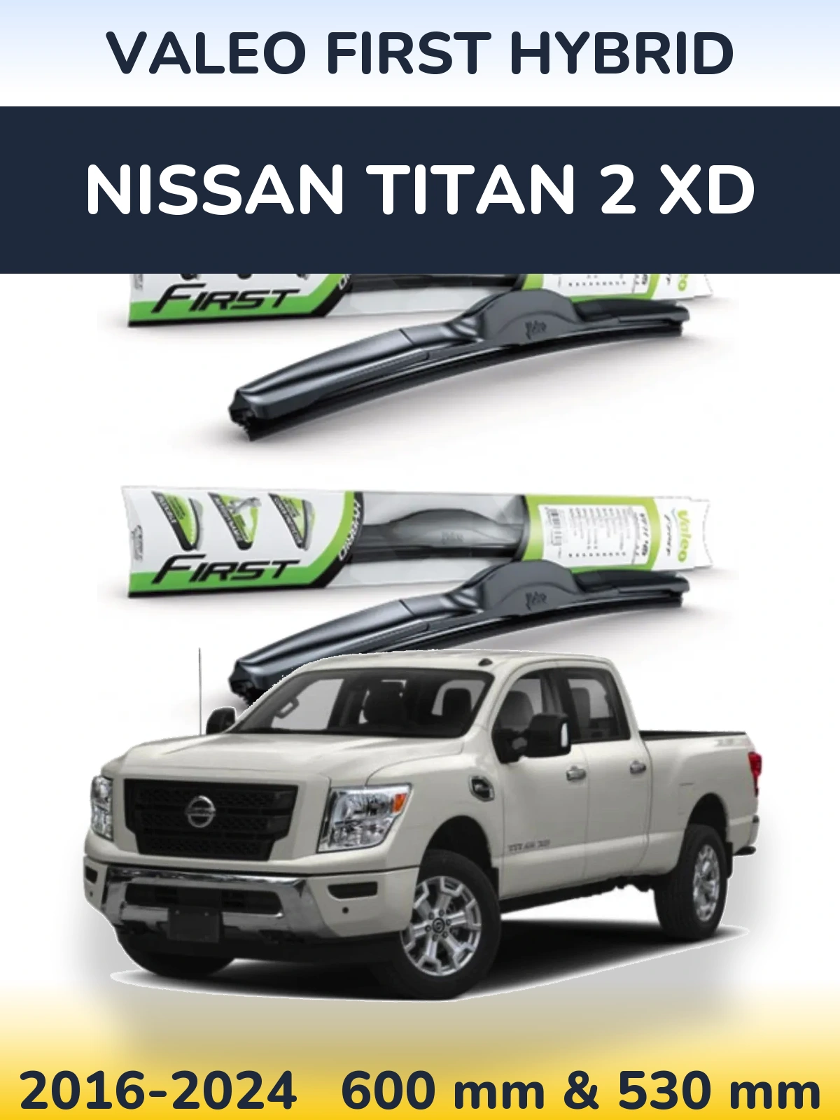 Комплект передніх щіток Valeo First Hybrid 600 & 530 мм для Nissan Titan 2 XD 2016-2024