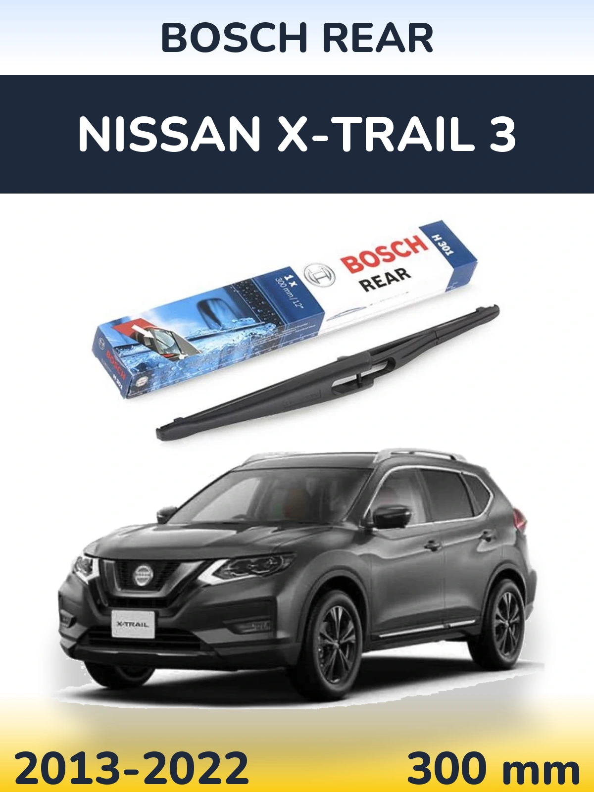 Tylna wycieraczka BOSCH Rear 300 mm do Nissan X-Trail 3 2013-2022