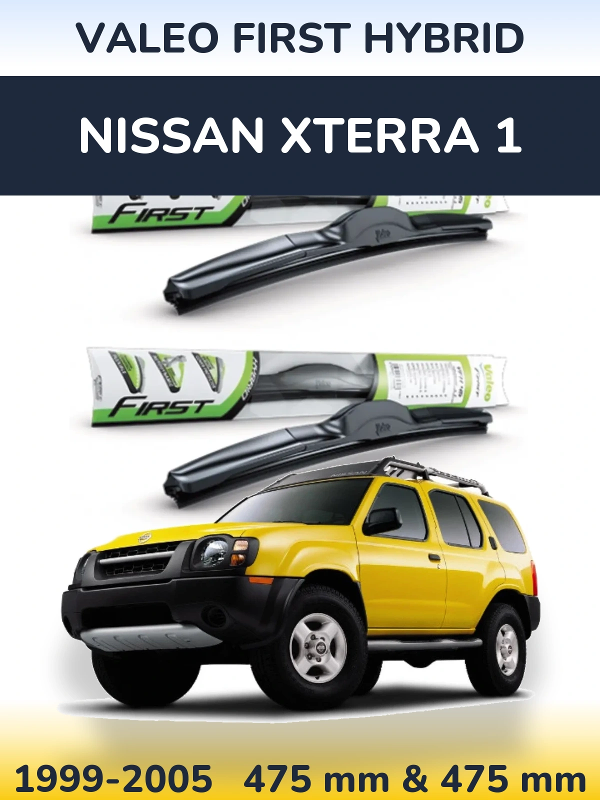 Комплект передніх щіток Valeo First Hybrid 475 & 475 мм для Nissan Xterra 1 1999-2005