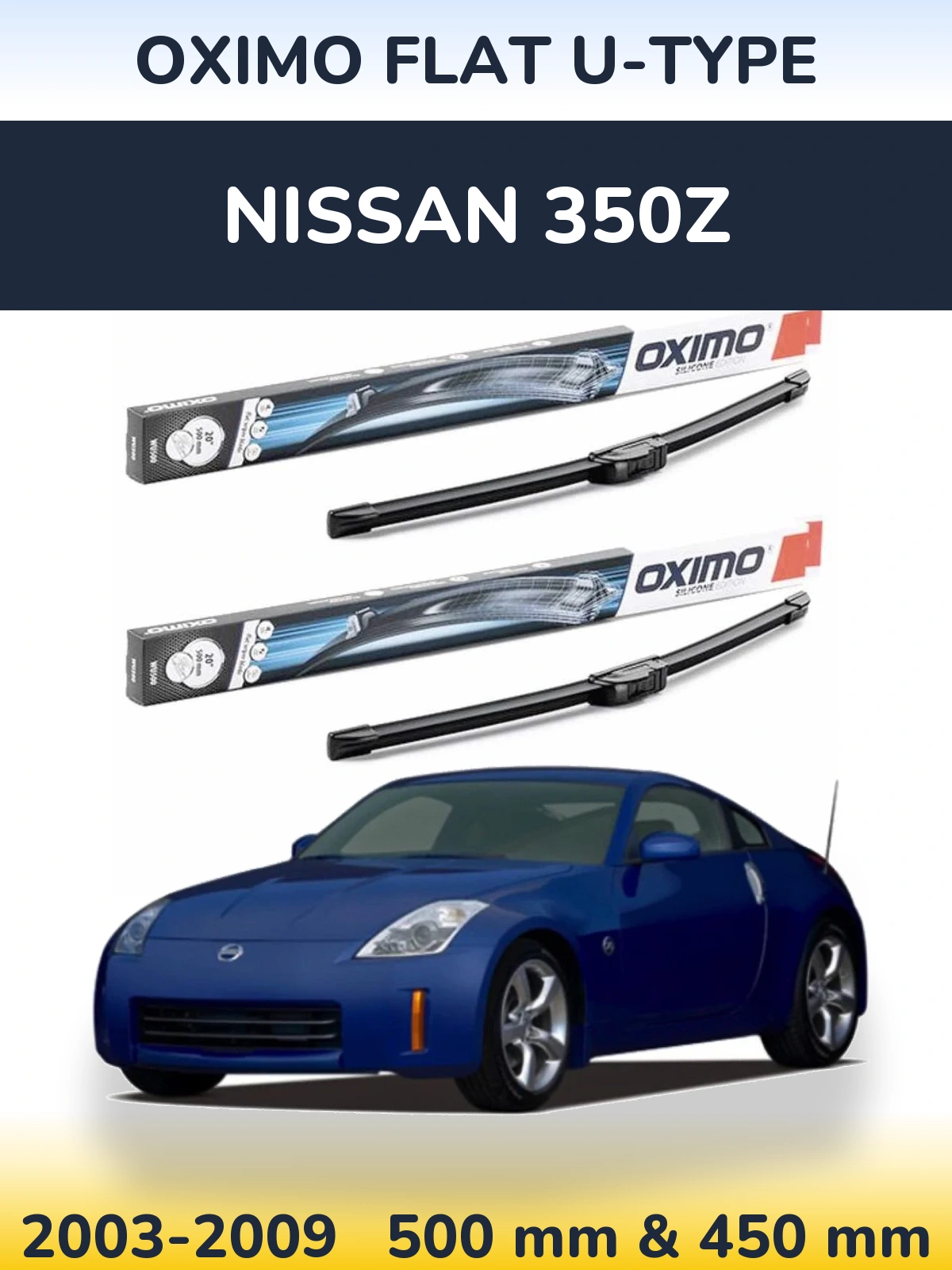Front wiper blade set Oximo Flat U-type 500 & 450 мм for Nissan 350Z 2003-2009
