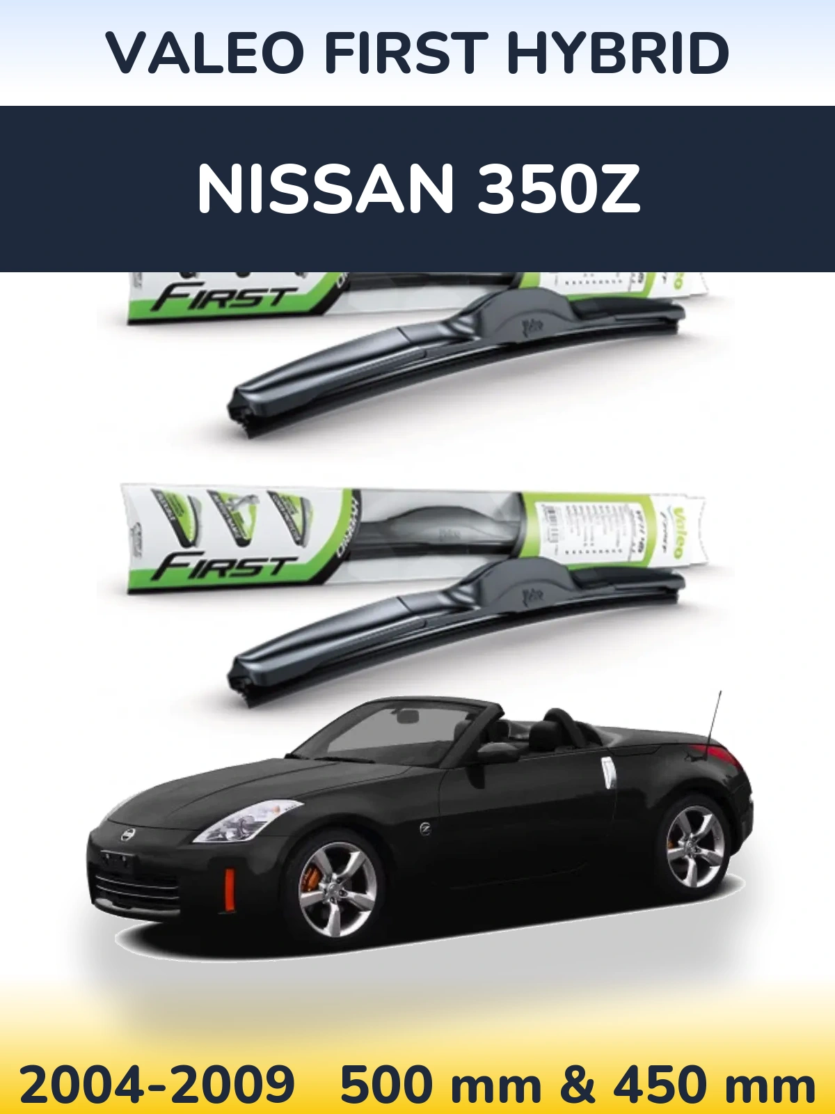 Komplet przednich wycieraczek Valeo First Hybrid 500 & 450 mm do Nissan 350Z 2004-2009