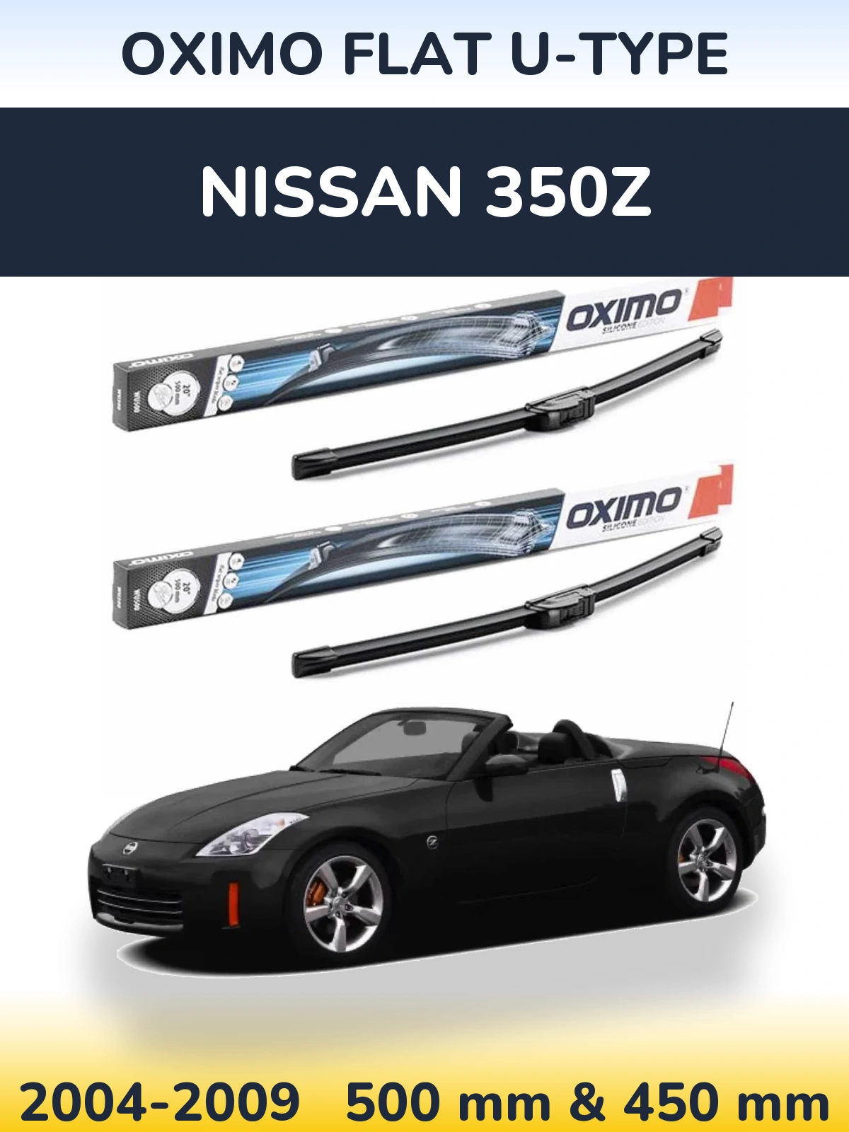 Komplet przednich wycieraczek Oximo Flat U-type 500 & 450 mm do Nissan 350Z 2004-2009