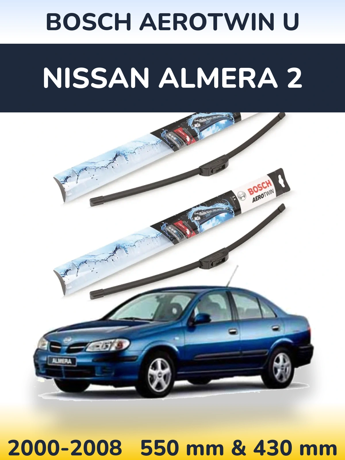 Front wiper blade set BOSCH AeroTwin U 550 & 430 mm for Nissan Almera 2 2000-2008