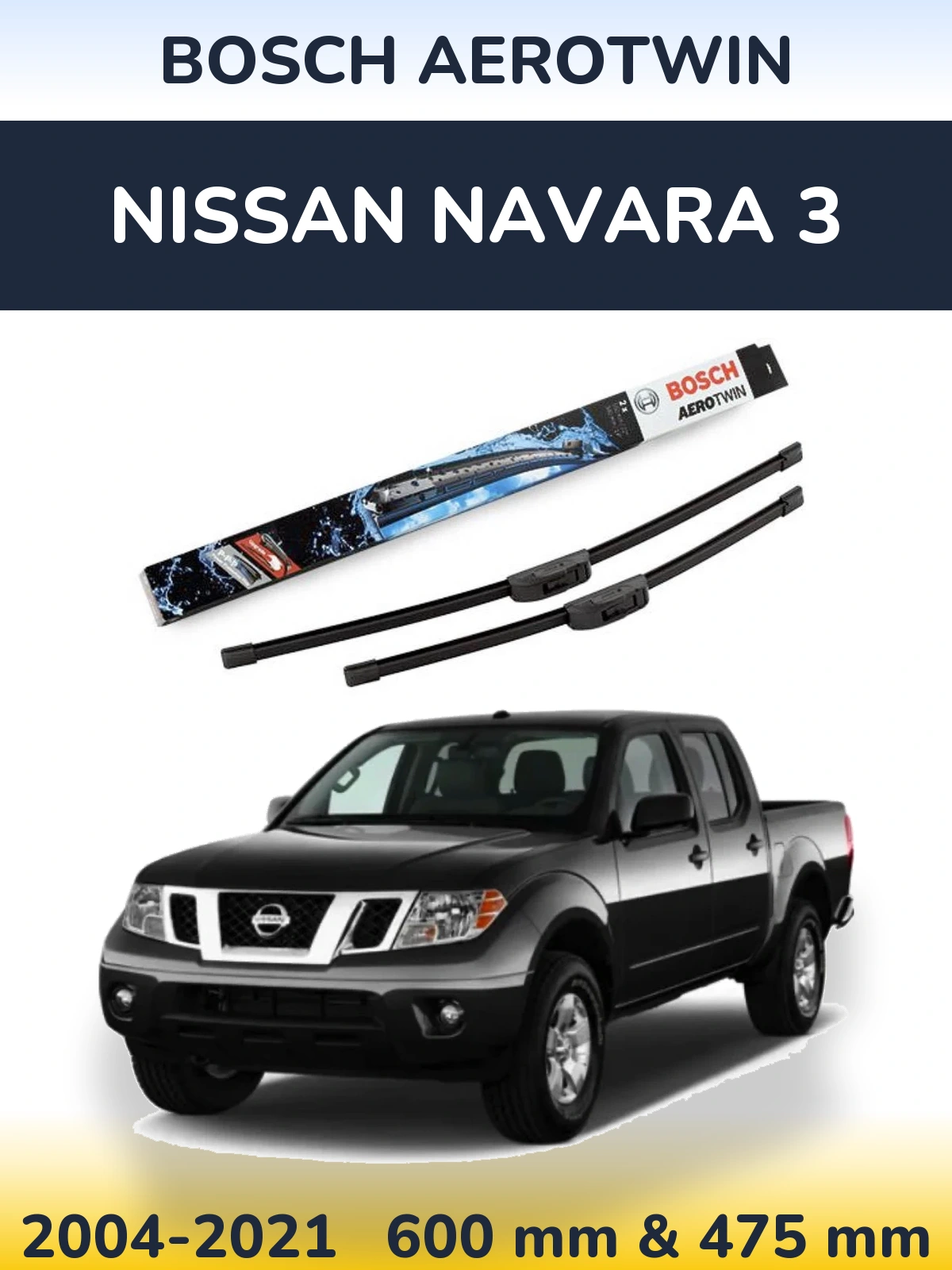 Front wiper blade set BOSCH AeroTwin 600 & 475 мм for Nissan Navara 3 2004-2021