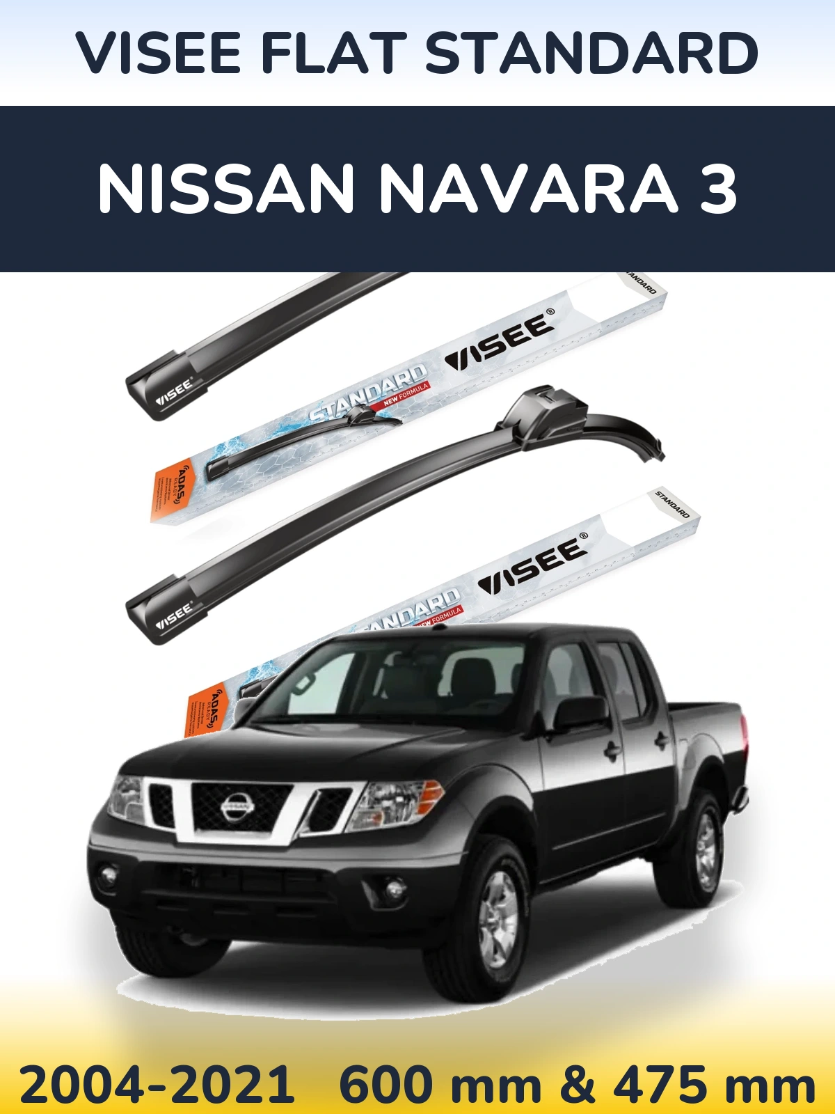 Front wiper blade set VISEE FLAT STANDARD 600 & 475 мм for Nissan Navara 3 2004-2021