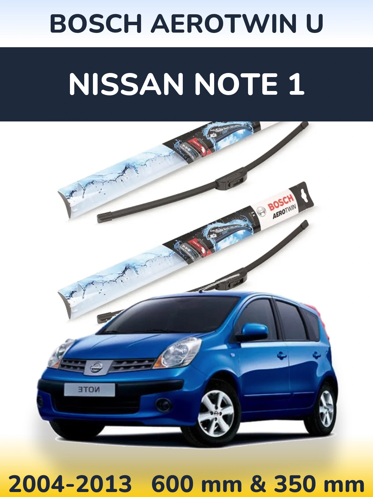 Комплект передних дворников BOSCH AeroTwin U 600 & 350 мм для Nissan Note 1 2004-2013