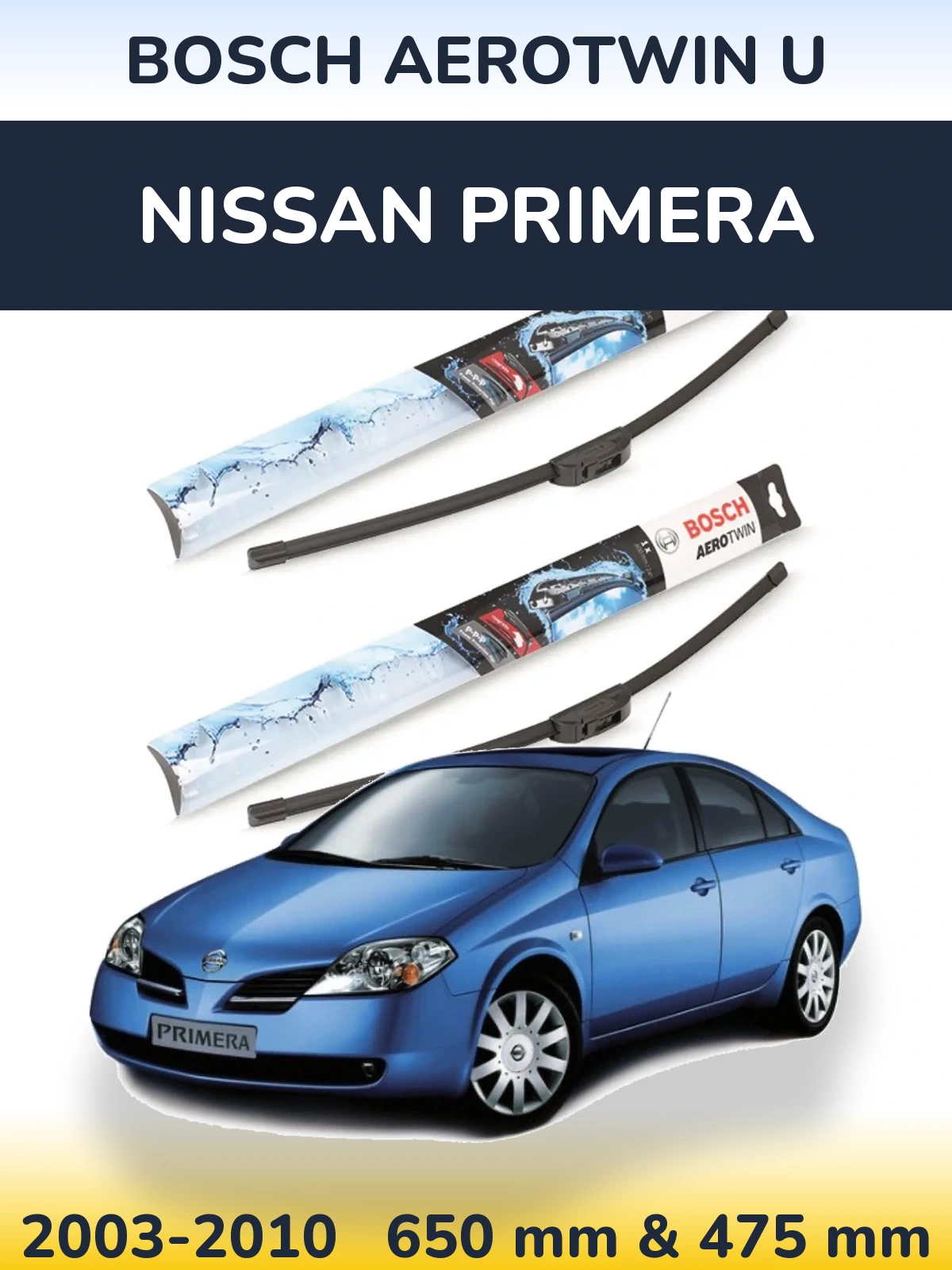 Front wiper blade set BOSCH AeroTwin U 650 & 475 мм for Nissan Primera 2003-2010