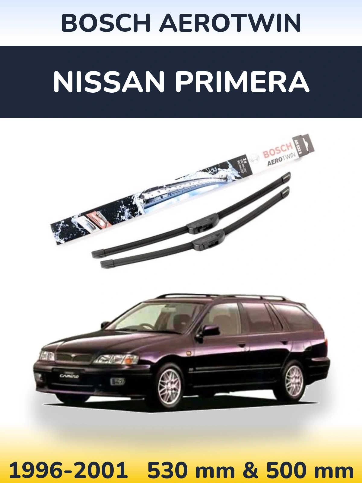 Komplet przednich wycieraczek BOSCH AeroTwin 530 & 500 mm do Nissan Primera 1996-2001