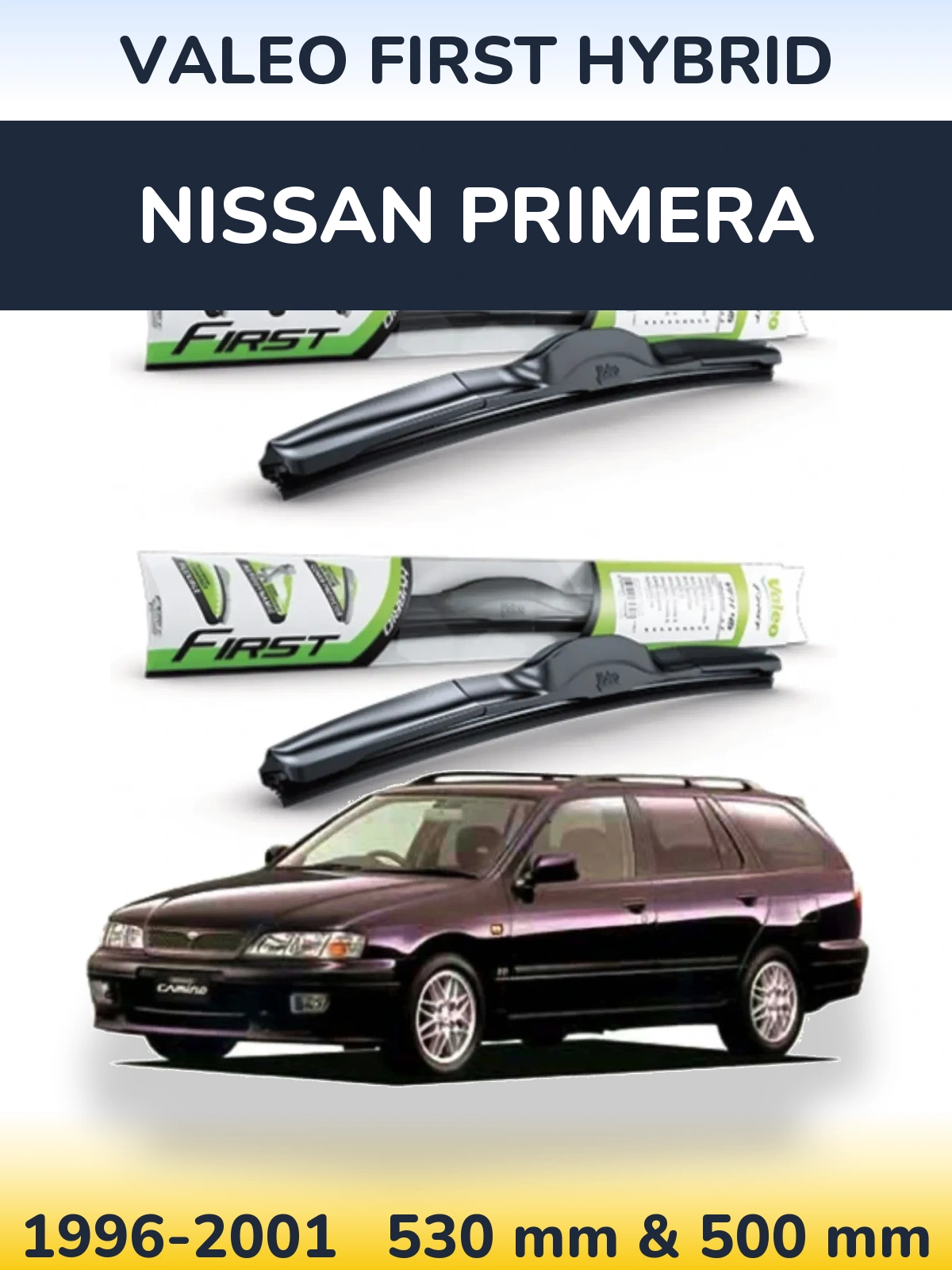 Front wiper blade set Valeo First Hybrid 530 & 500 mm for Nissan Primera 1996-2001
