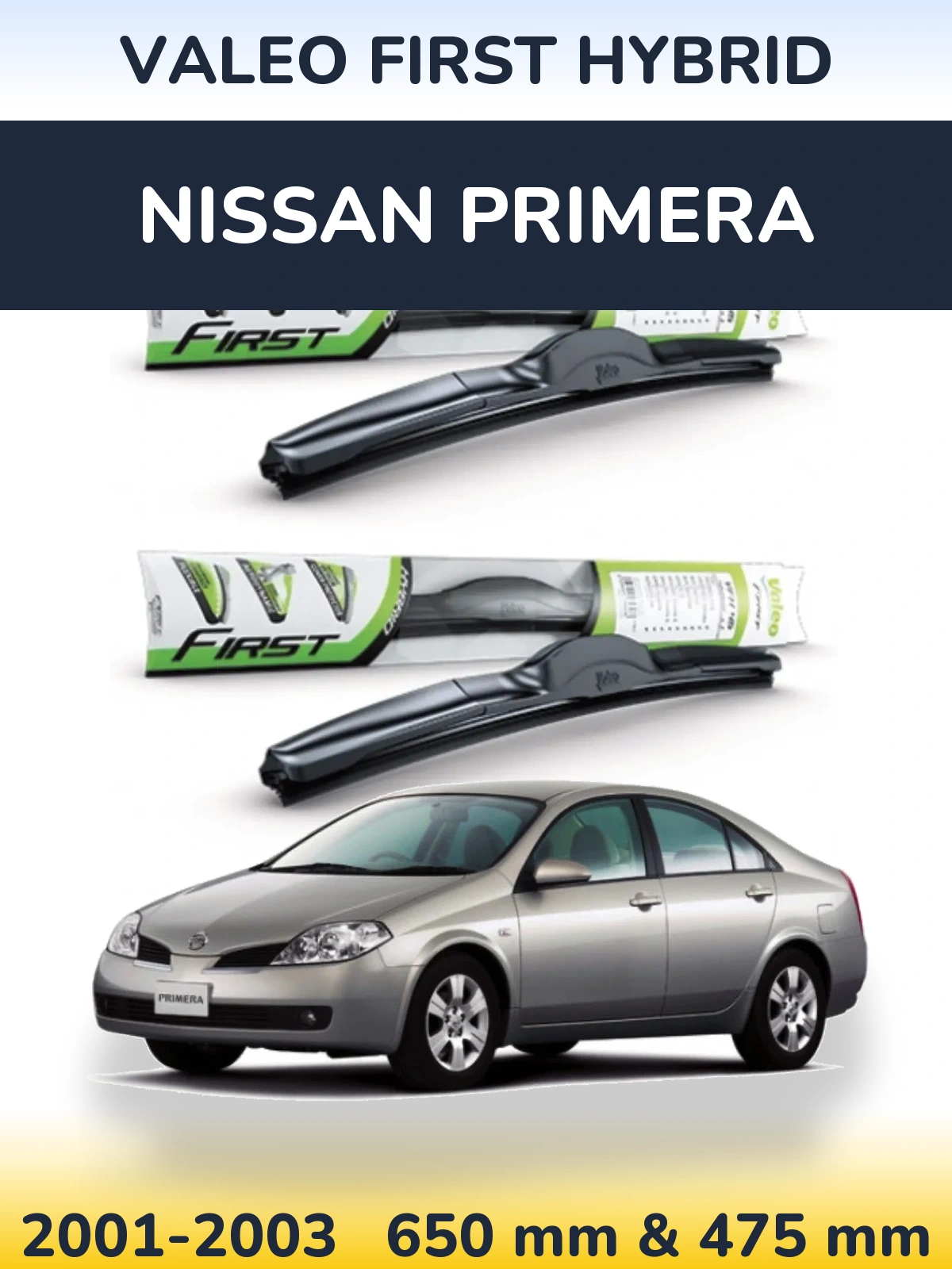 Front wiper blade set Valeo First Hybrid 650 & 475 мм for Nissan Primera 2001-2003