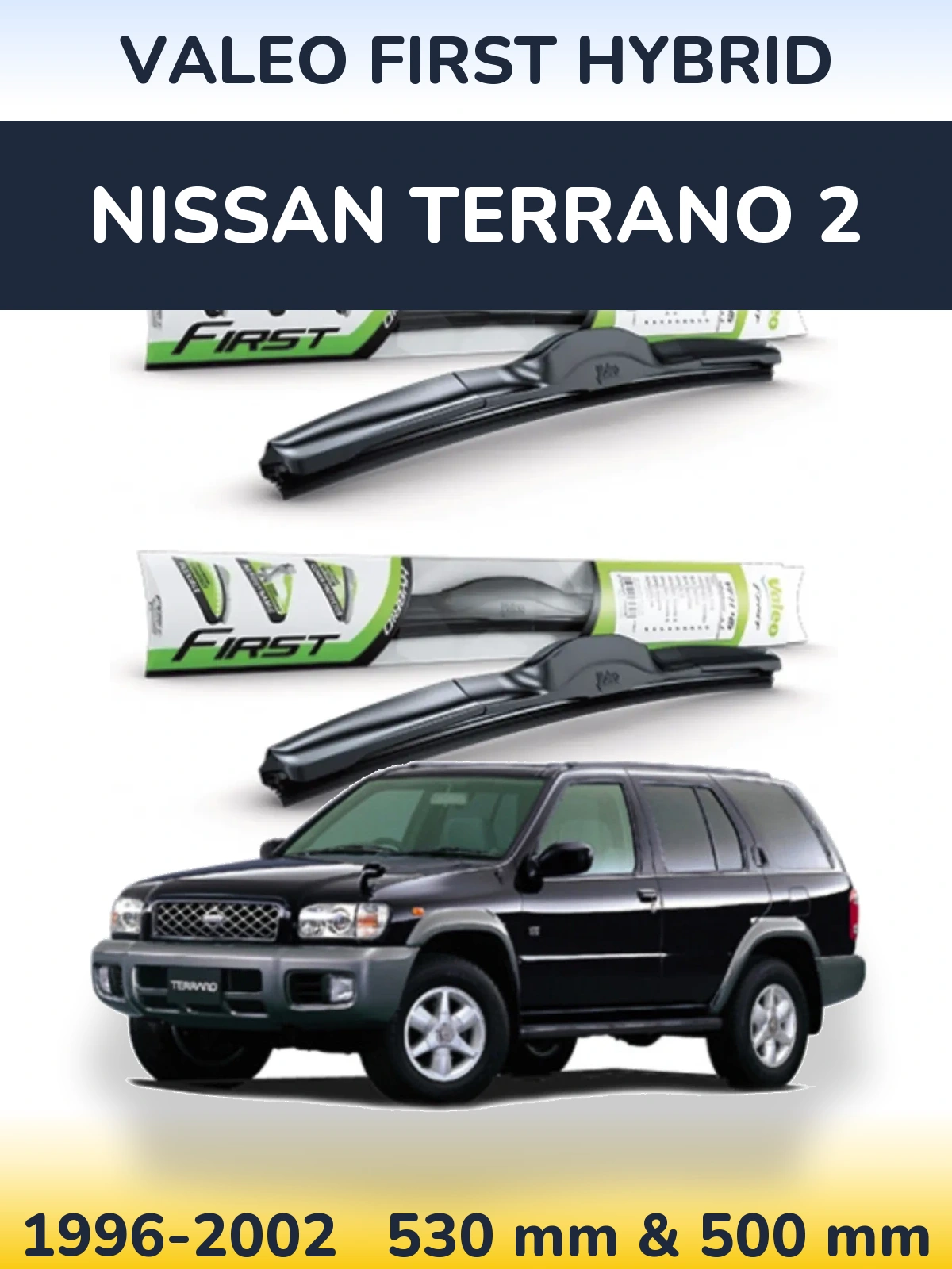 Front wiper blade set Valeo First Hybrid 530 & 500 мм for Nissan Terrano 2 1996-2002