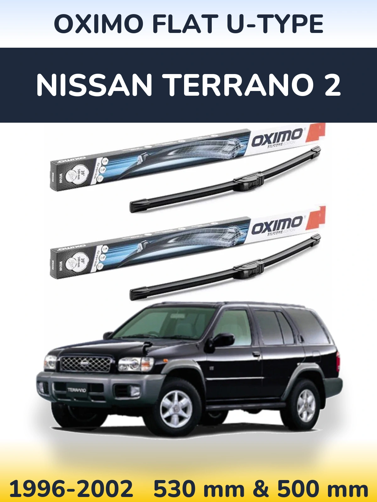Front wiper blade set Oximo Flat U-type 530 & 500 mm for Nissan Terrano 2 1996-2002
