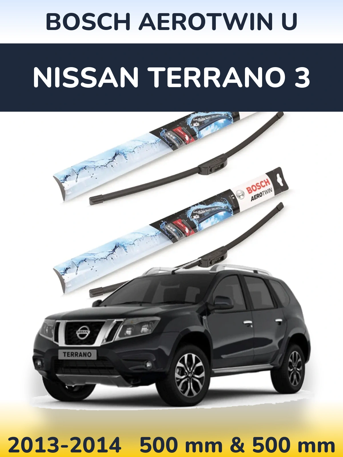 Front wiper blade set BOSCH AeroTwin U 500 & 500 mm for Nissan Terrano 3 2013-2014
