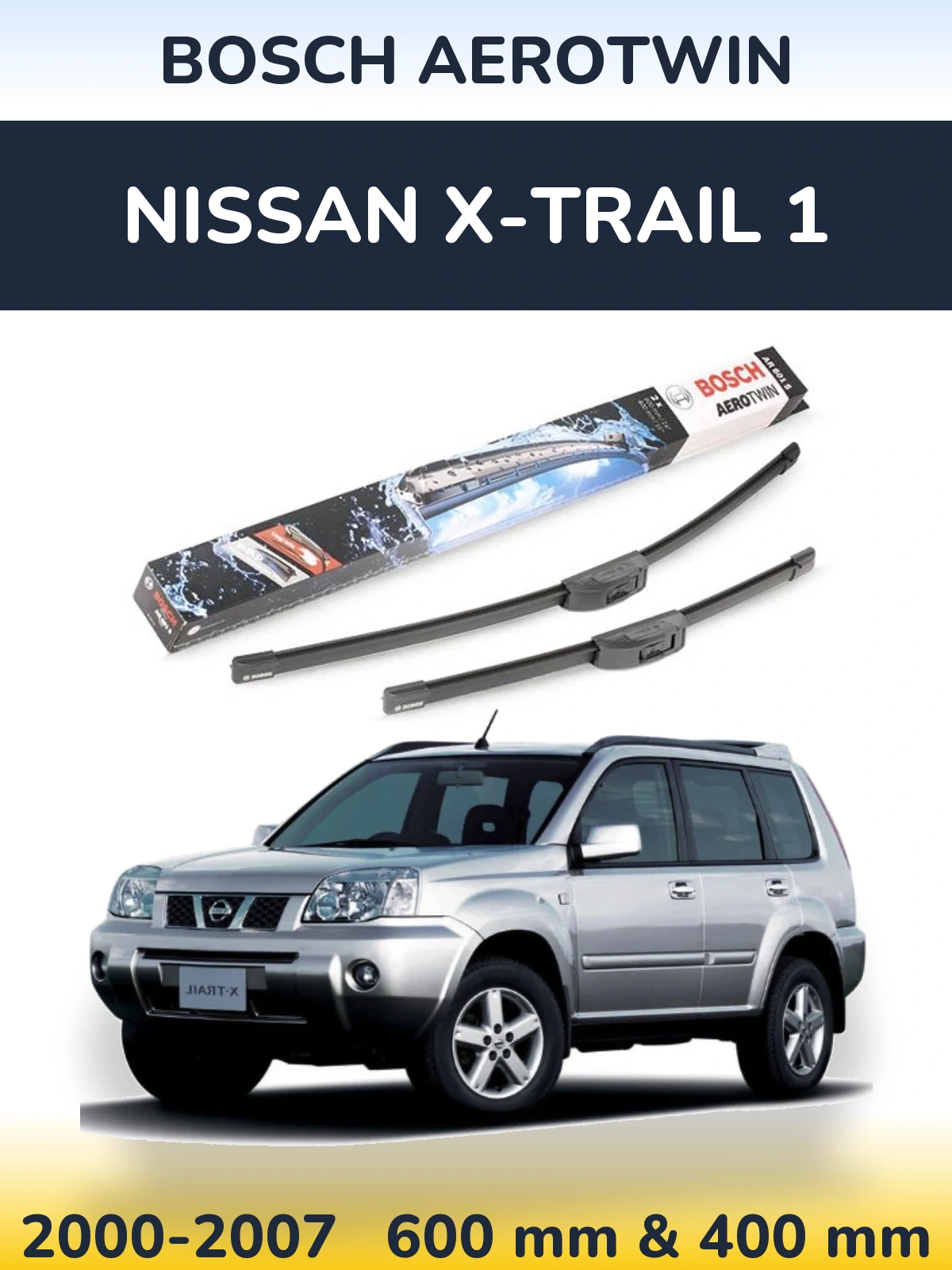 Komplet przednich wycieraczek BOSCH AeroTwin 600 & 400 mm do Nissan X-Trail 1 2000-2007