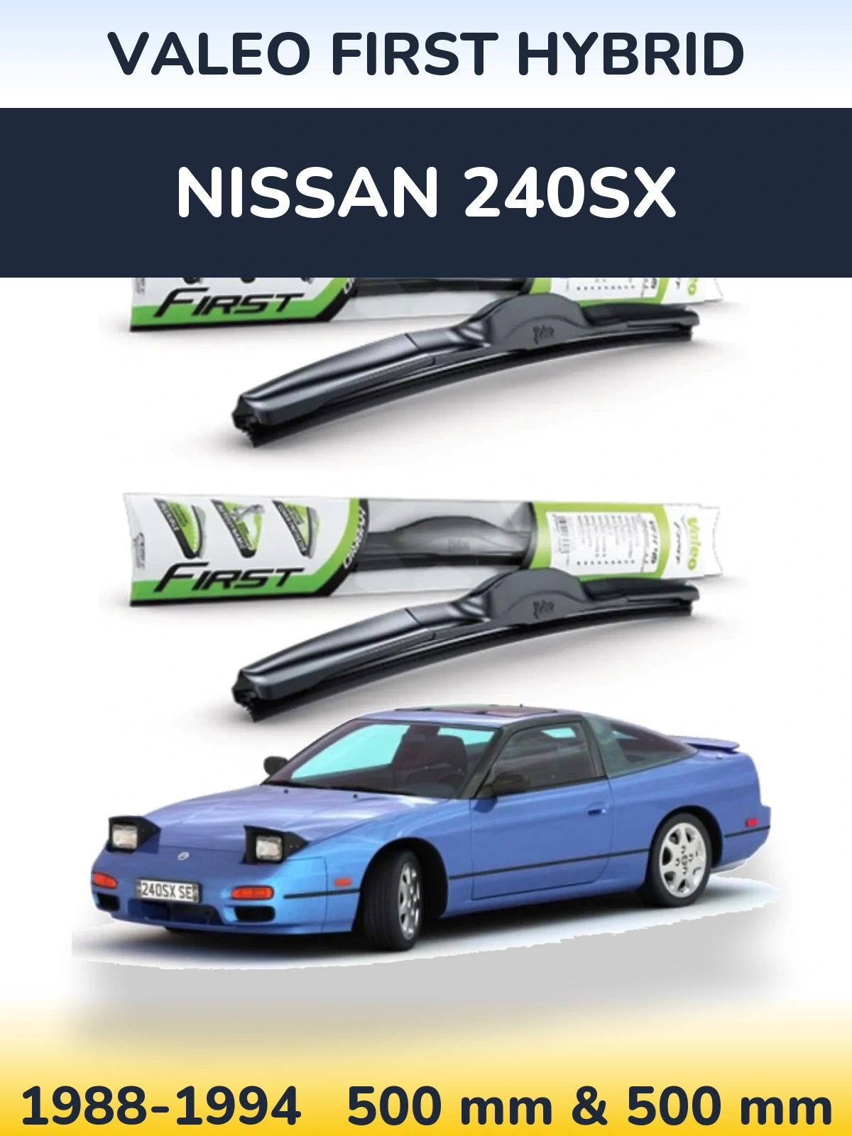 Комплект передних дворников Valeo First Hybrid 500 & 500 мм для Nissan 240SX 1988-1994