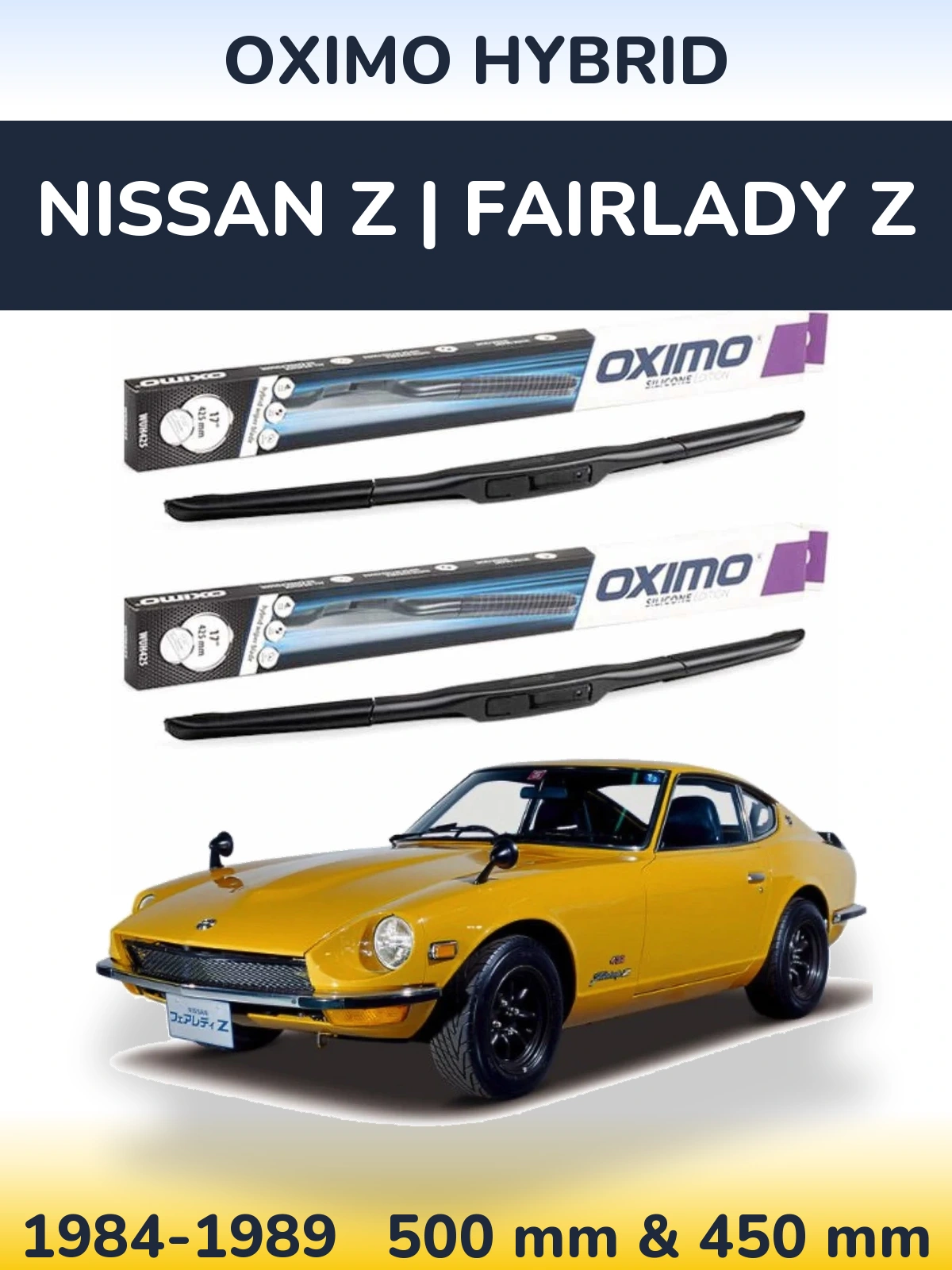 Front wiper blade set Oximo Hybrid 500 & 450 mm for Nissan Z | Fairlady Z 1984-1989