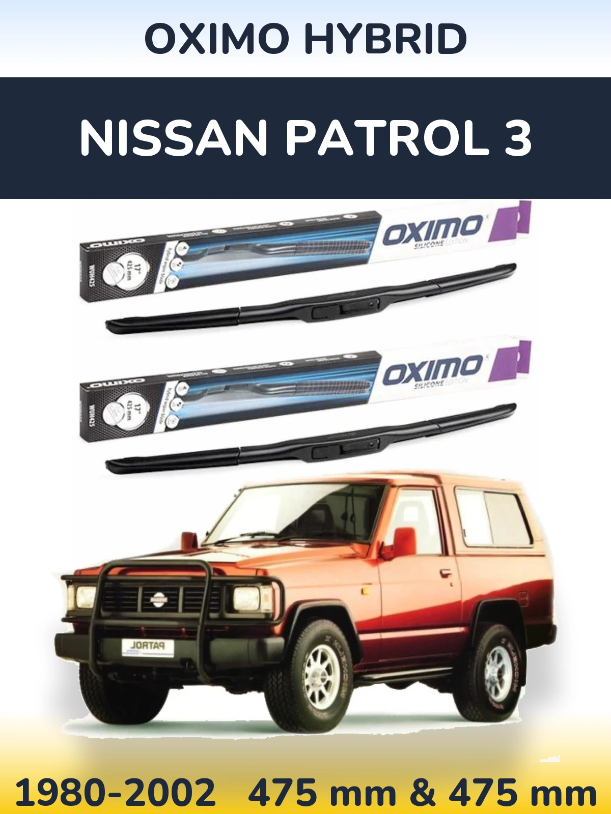 Front wiper blade set Oximo Hybrid 475 & 475 mm for Nissan Patrol 3 1980-2002
