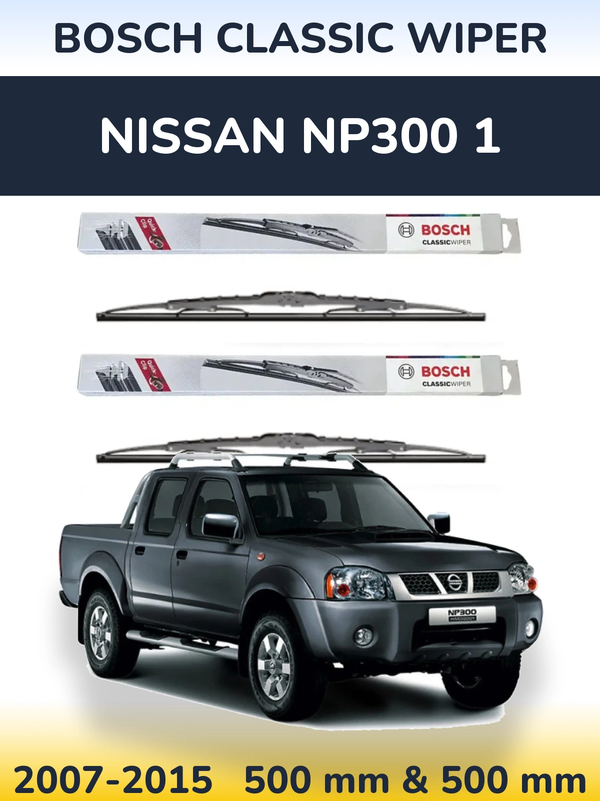 Komplet przednich wycieraczek BOSCH Classic Wiper 500 & 500 mm do Nissan NP300 1 2007-2015