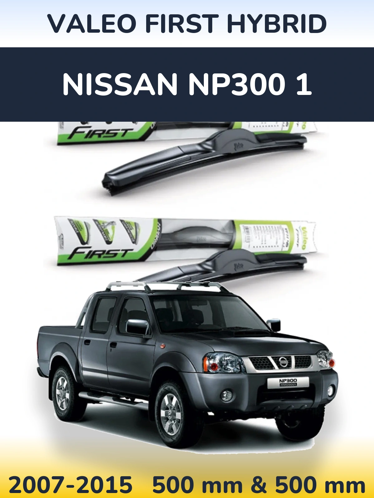 Front wiper blade set Valeo First Hybrid 500 & 500 мм for Nissan NP300 1 2007-2015