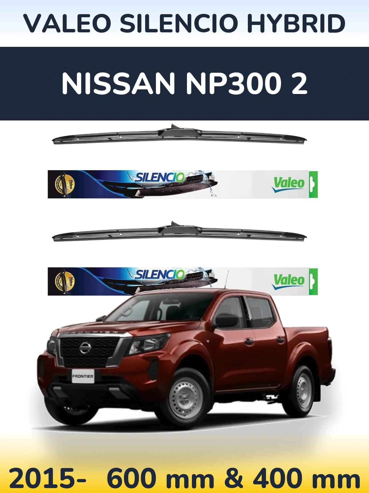 Front wiper blade set Valeo Silencio Hybrid 600 & 400 mm for Nissan NP300 2 2015-2026