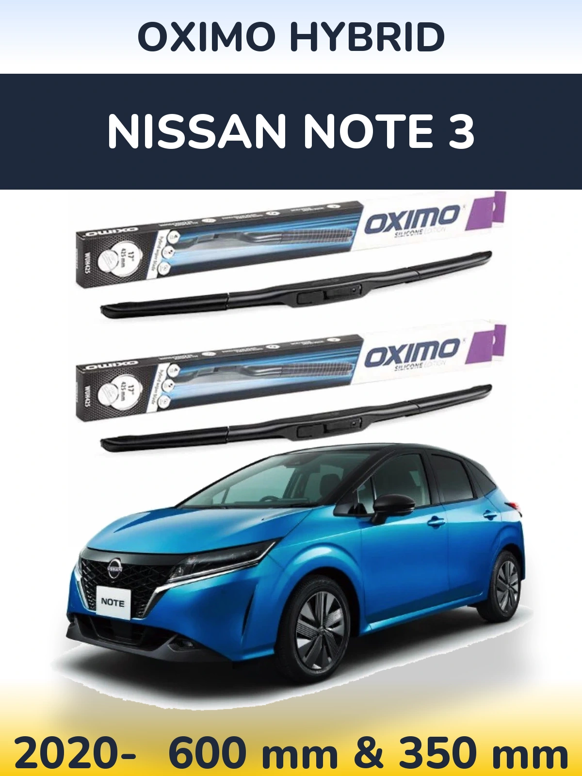 Комплект передніх щіток Oximo Hybrid 600 & 350 мм для Nissan Note 3 2020-2026