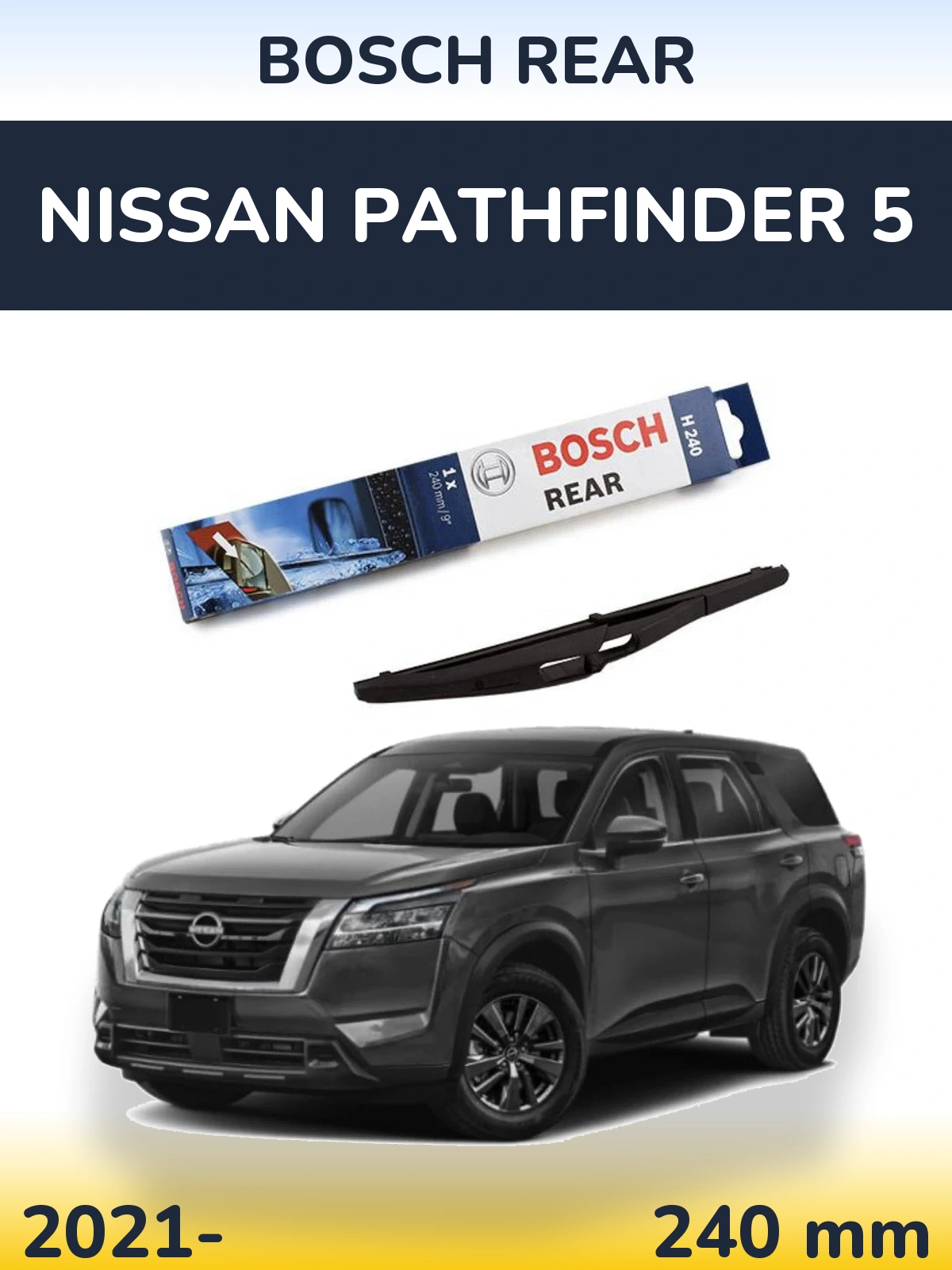 Rear wiper blade BOSCH Rear 240 mm for Nissan Pathfinder 5 2021-2026