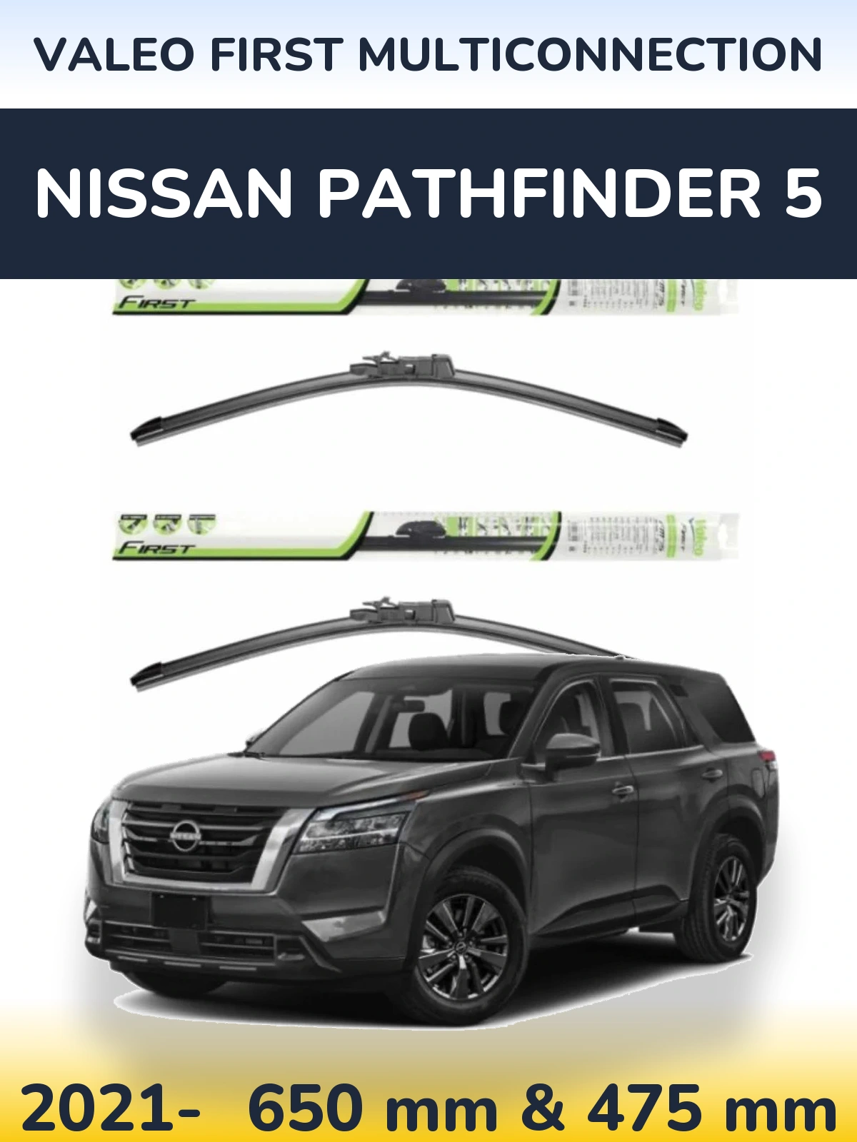 Front wiper blade set Valeo First MultiConnection 650 & 475 мм for Nissan Pathfinder 5 2021-2026